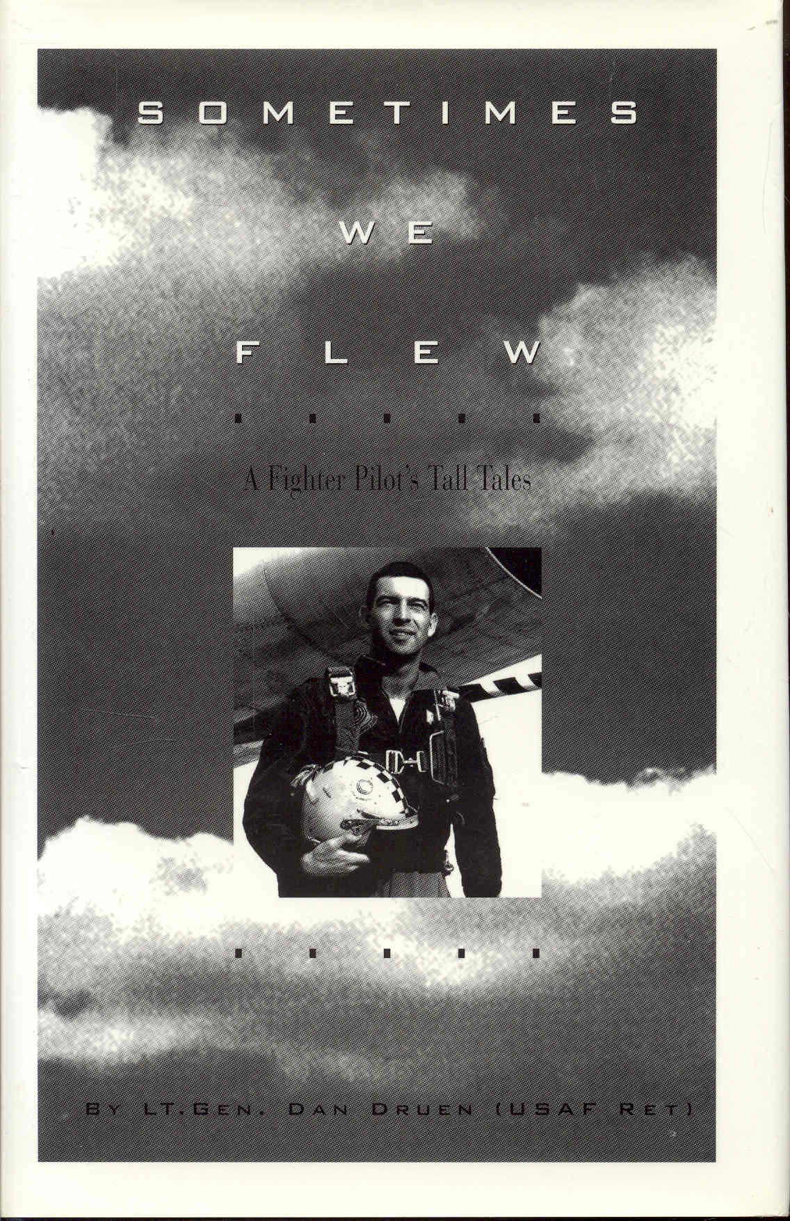 Image for Sometimes We Flew: A Fighter Pilot's Tall Tales
