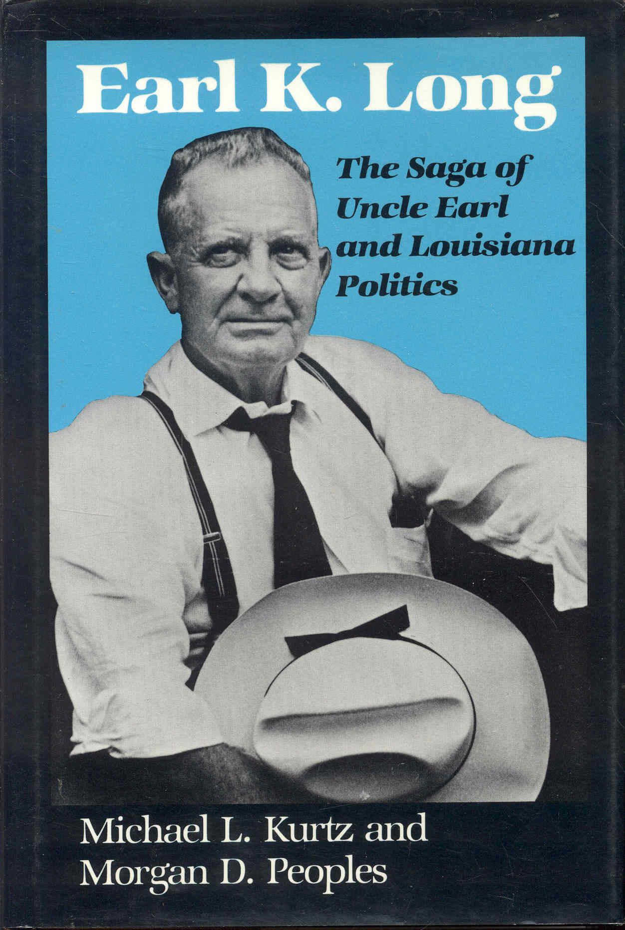 Image for Earl K. Long: The Saga of Uncle Earl and Louisiana Politics