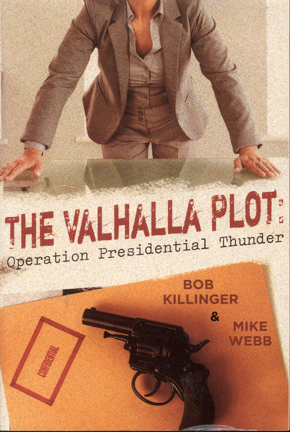 The Valhalla Plot Operation Presidential Thunder