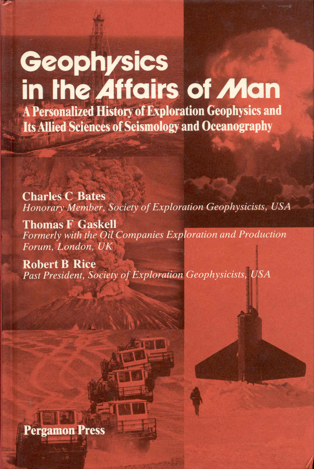 Geophysicis Geophysics in the Affairs of Man: A Personalized History of Exploration ...