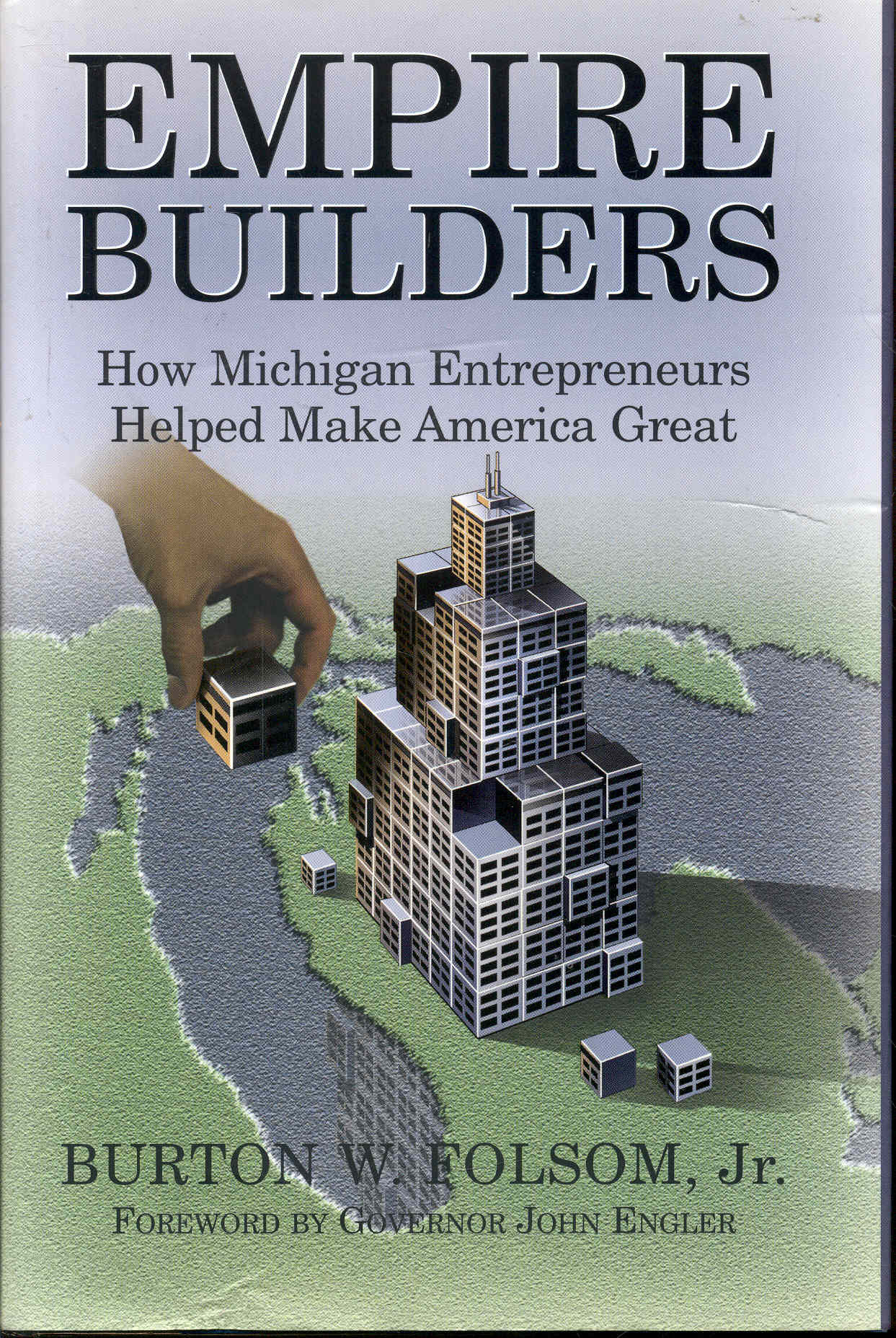 Image for Empire Builders: How Michigan Entrepreneurs Helped Make America Great