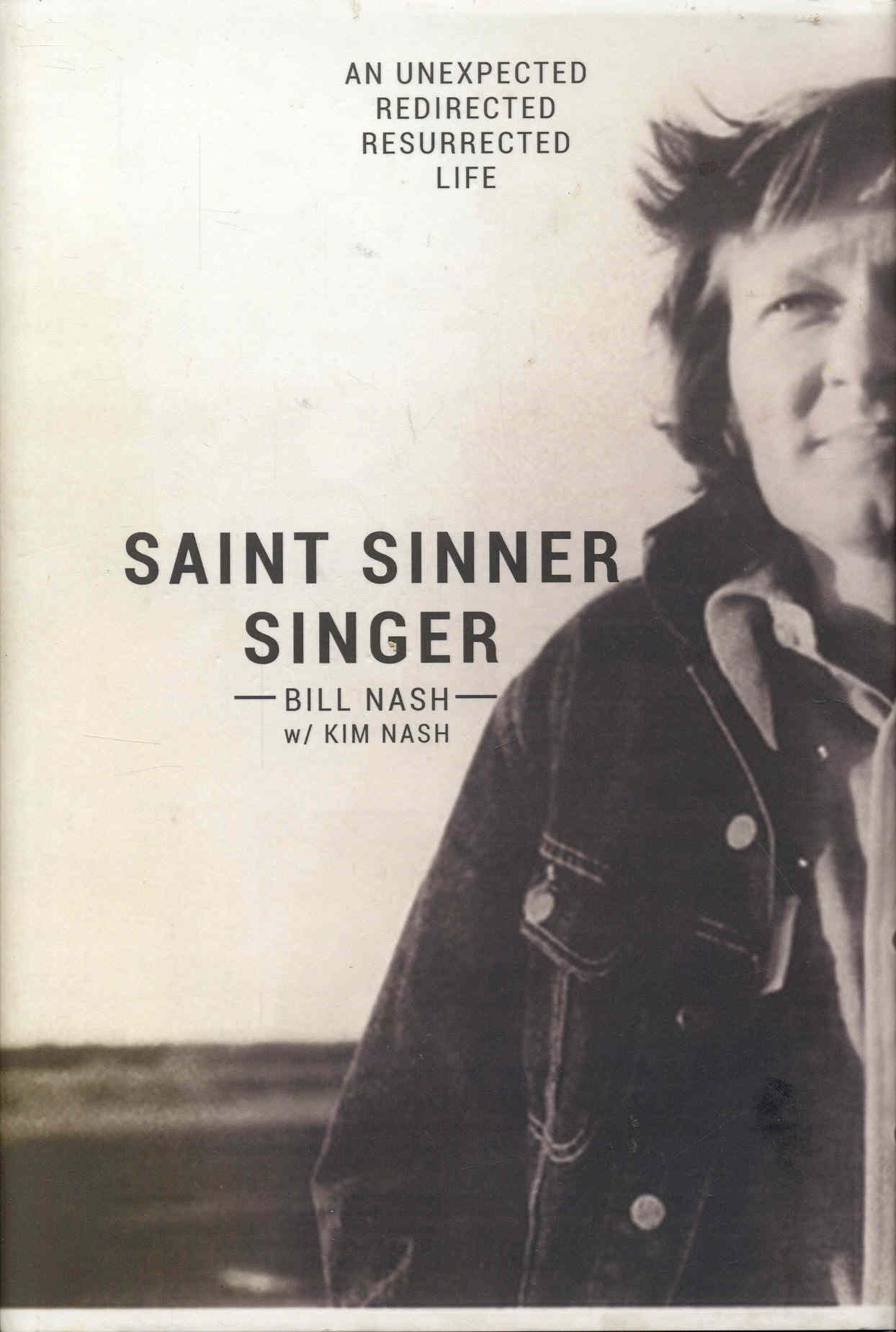 Image for Saint Sinner Singer: An Unexpected, Redirected, Resurrected Life