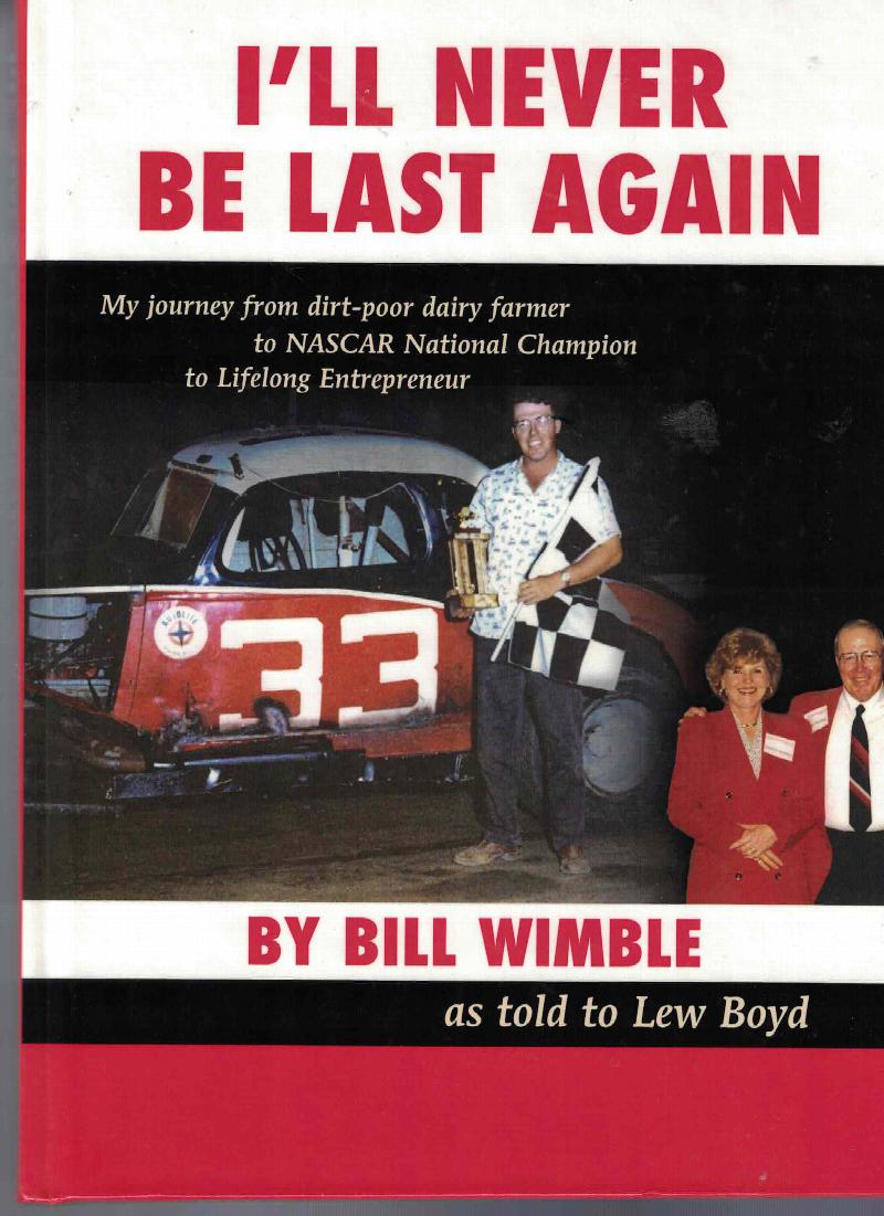 Image for I'll Never Be Last Again: My Journey from Dirt-Poor Dairy Farmer to NASCAR National Champion to Lifelong Entrepreneur