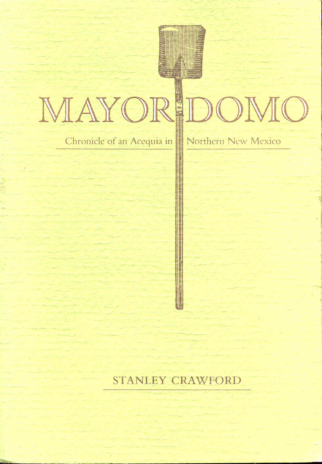 Image for MAYORDOMO: Chronicle of an Acequia in Northern New Mexico
