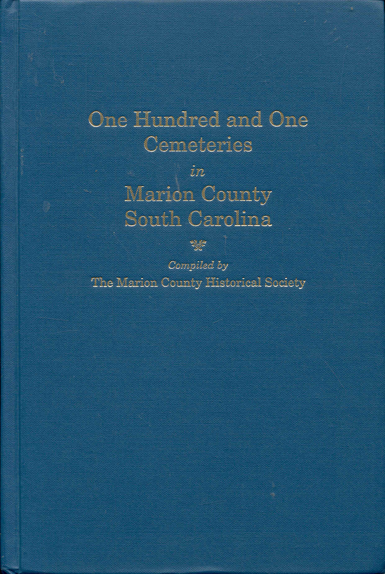 Image for One Hundred and One Cemeteries in Marion County, South Carolina