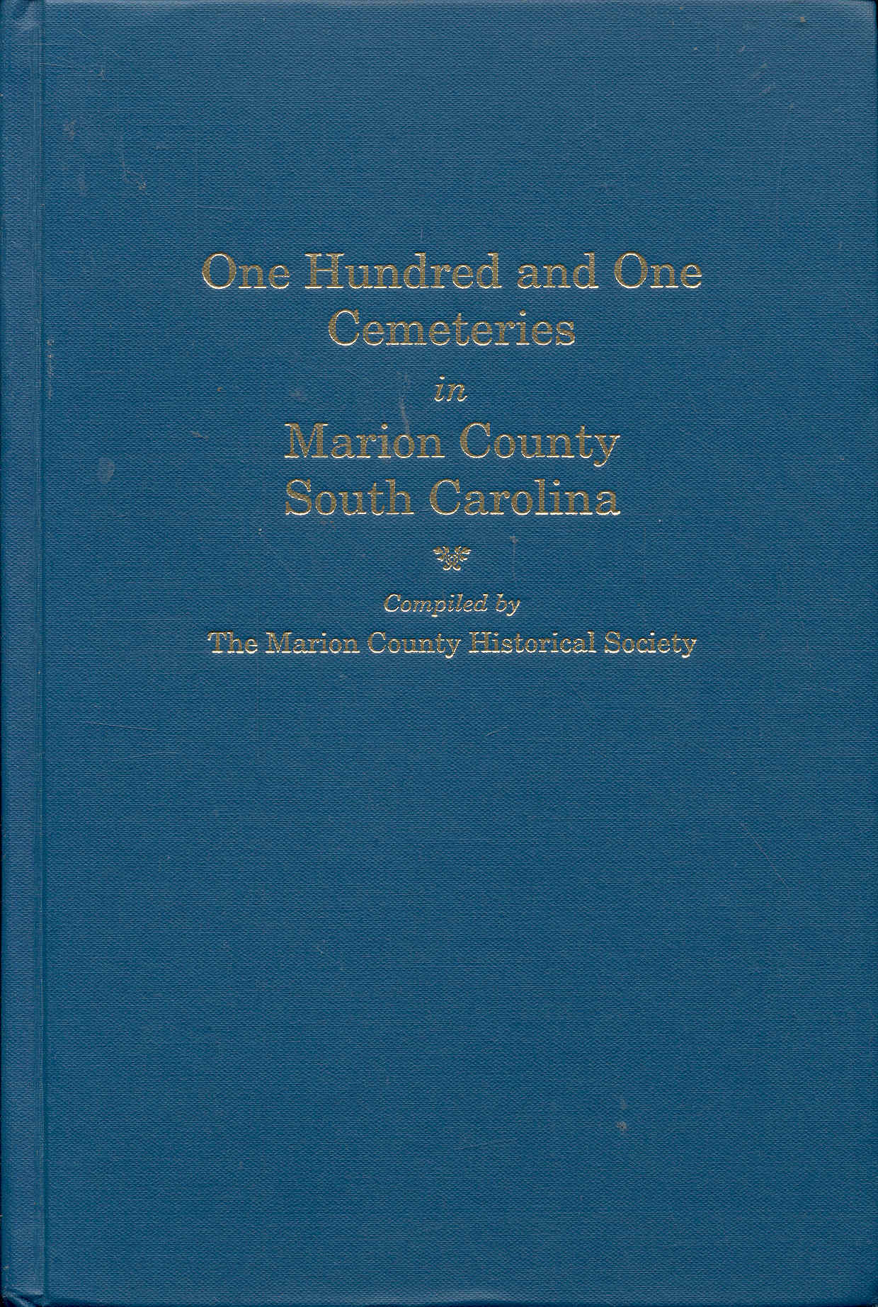 Image for One Hundred and One Cemeteries in Marion County, South Carolina
