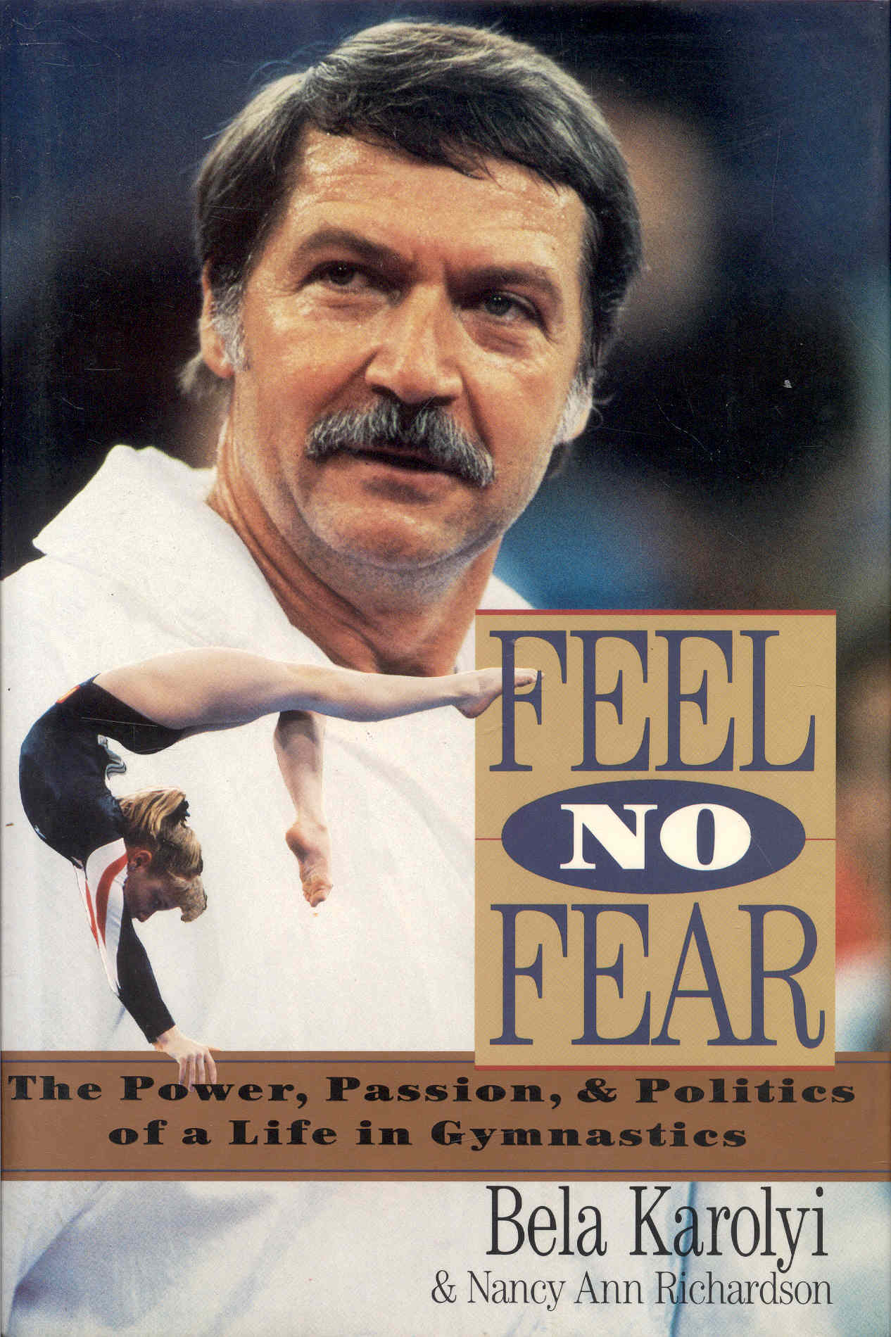 Image for Feel No Fear: The Power, Passion, and Politics of a Life in Gymnastics