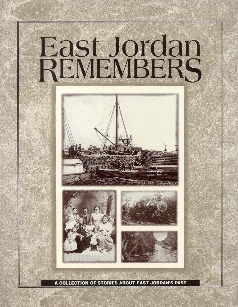 Image for East Jordan Remembers: A Collection of Stories About East Jordan's Past