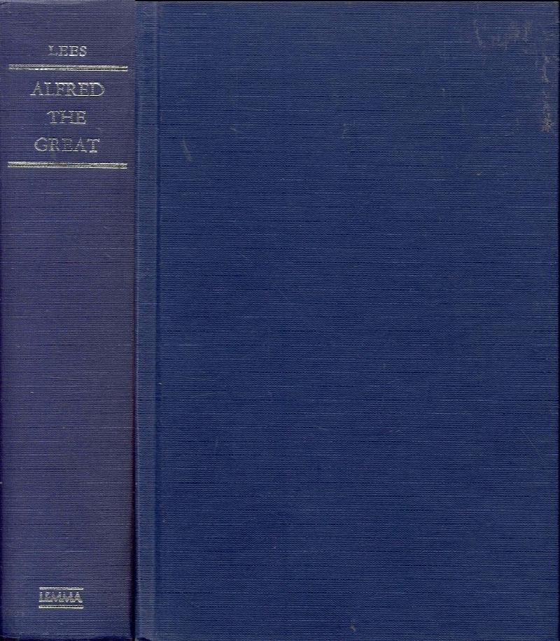 Image for Alfred The Great: The Truth Teller, Maker of England, 848-899