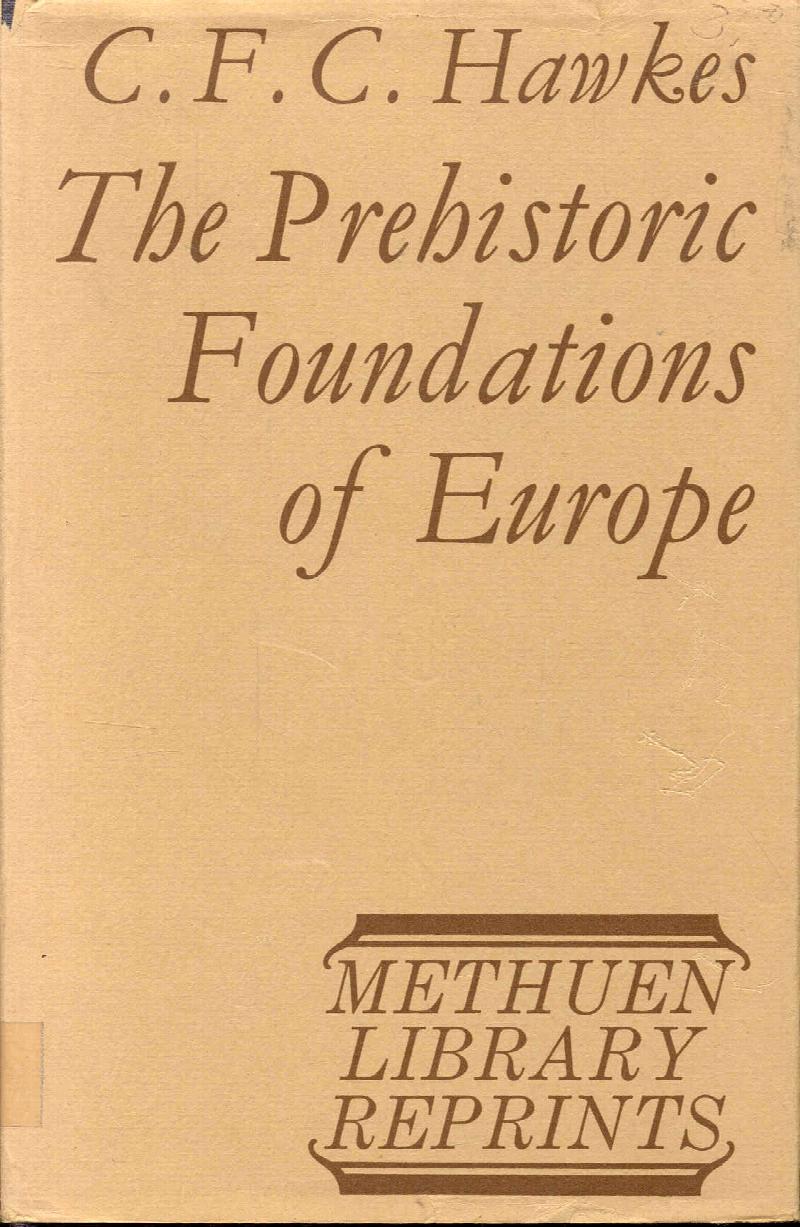 Image for The Prehistoric Foundations of Europe: To the Mycenean Age