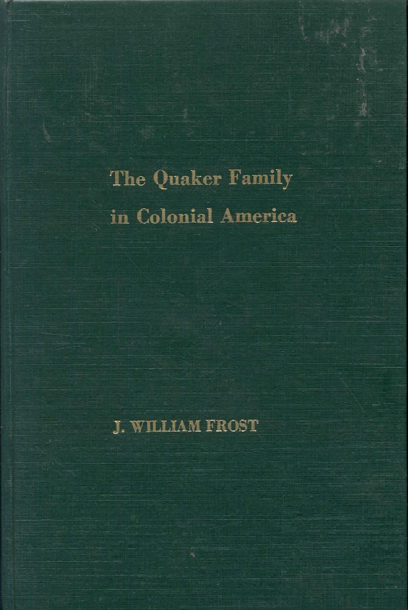 Image for The Quaker Family in Colonial America: A Portrait of the Society of Friends