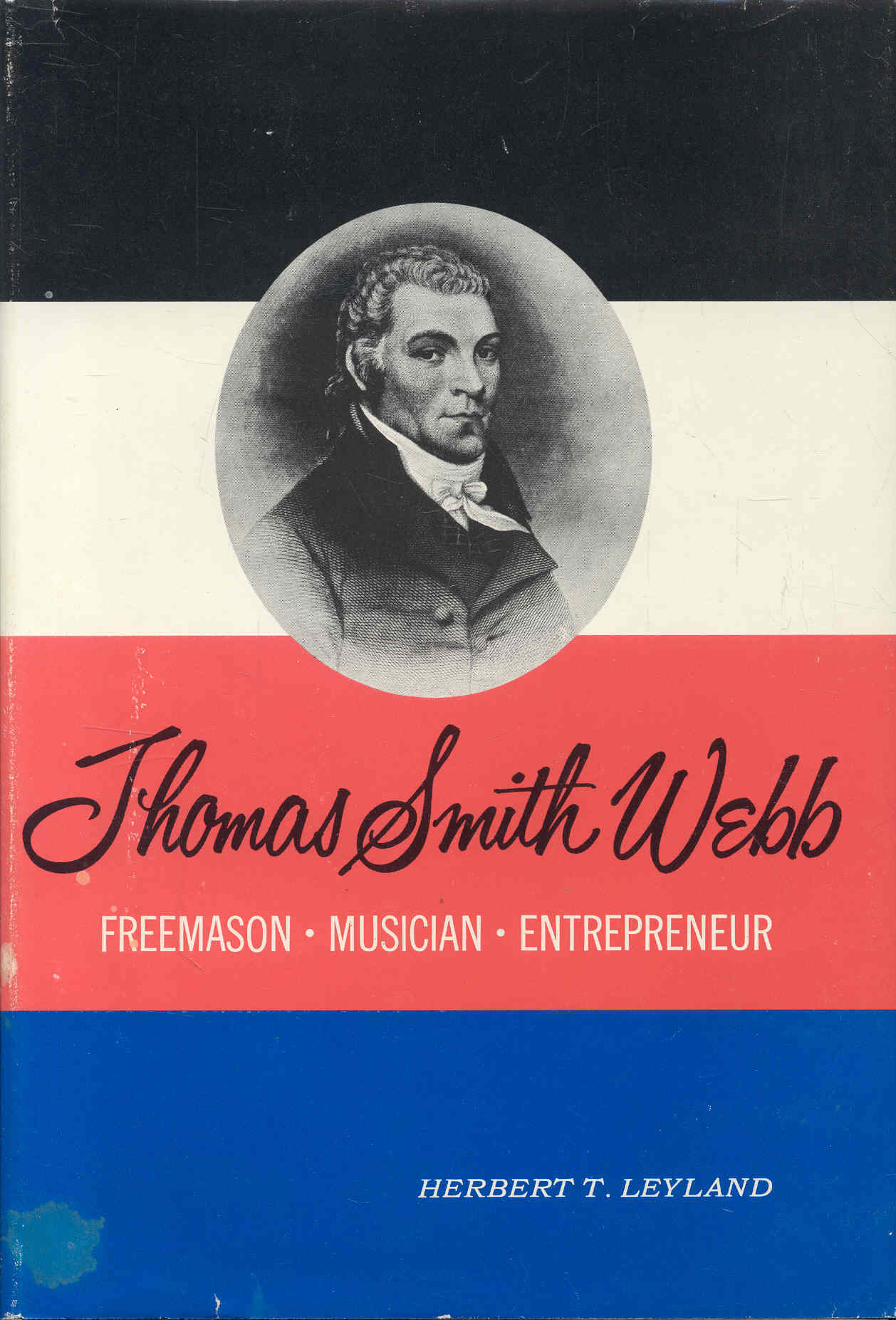 Thomas Smith Webb: FREEMASON MUSICIAN ENTREPRENEUR