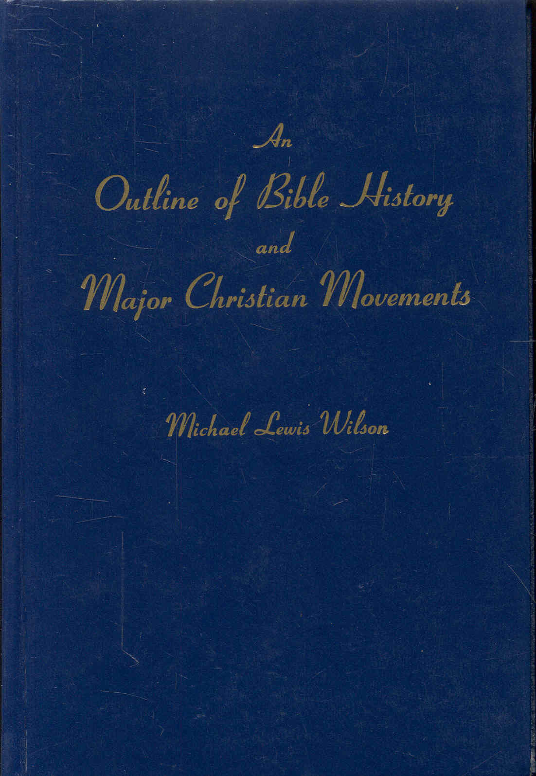 An Outline of Bible History and Major Christian Movements