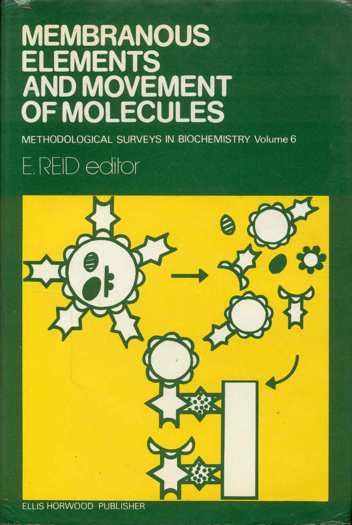 Membranous Elements and Movement of Molecules (Methodological Surveys in Biochemistry, Volume 6)