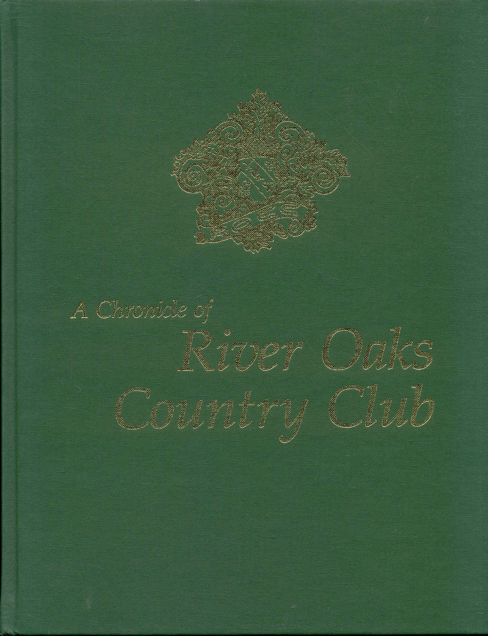 A Chronicle of River Oaks Country Club
