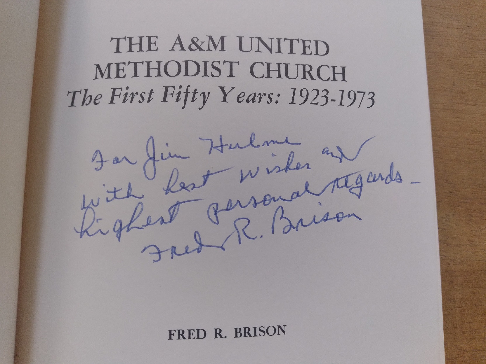 THE A&M UNITED METHODIST CHURCH - The First Fifty Years: 1923-1973