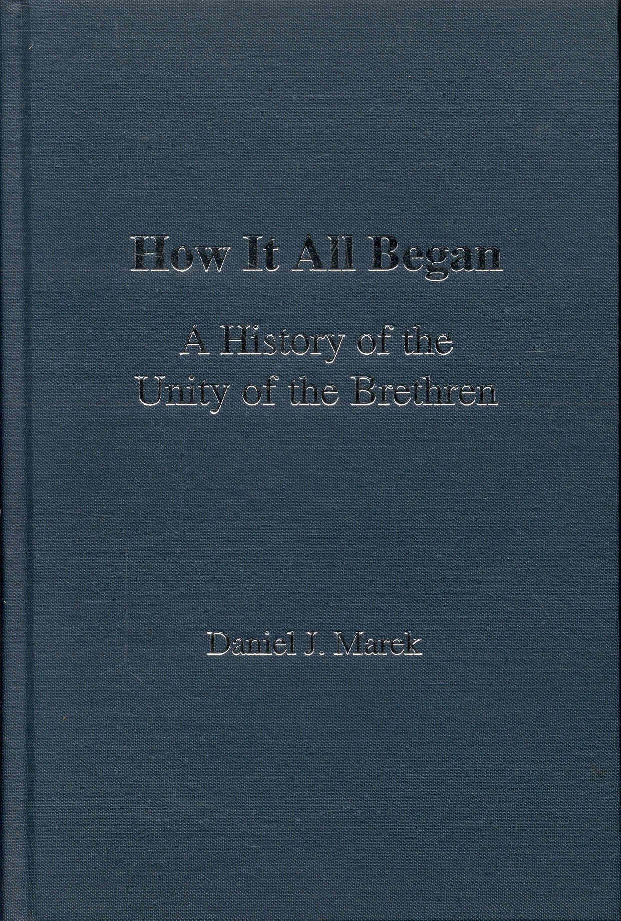 How It All Began: A History of the Unity of the Brethren