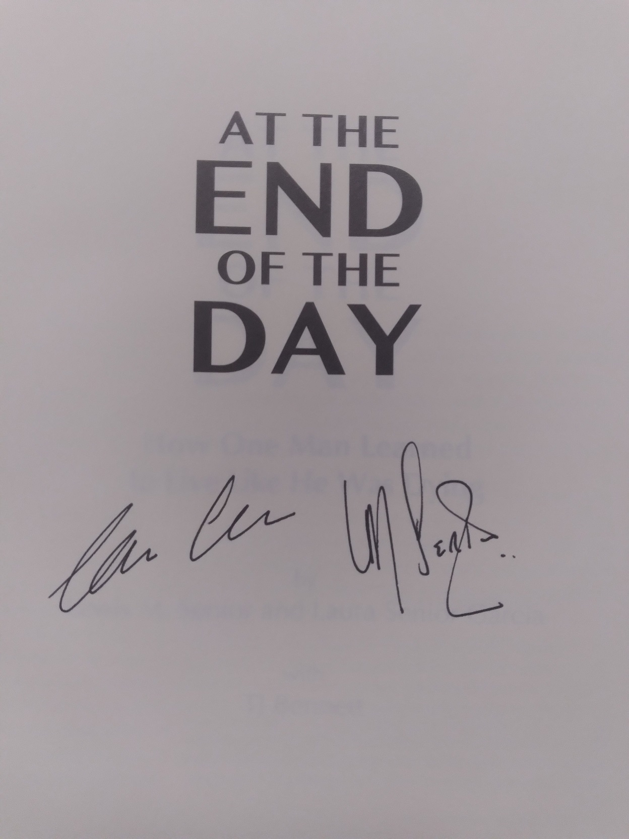 AT THE END OF THE DAY: How One Man Learned to Live Like He Was Dying