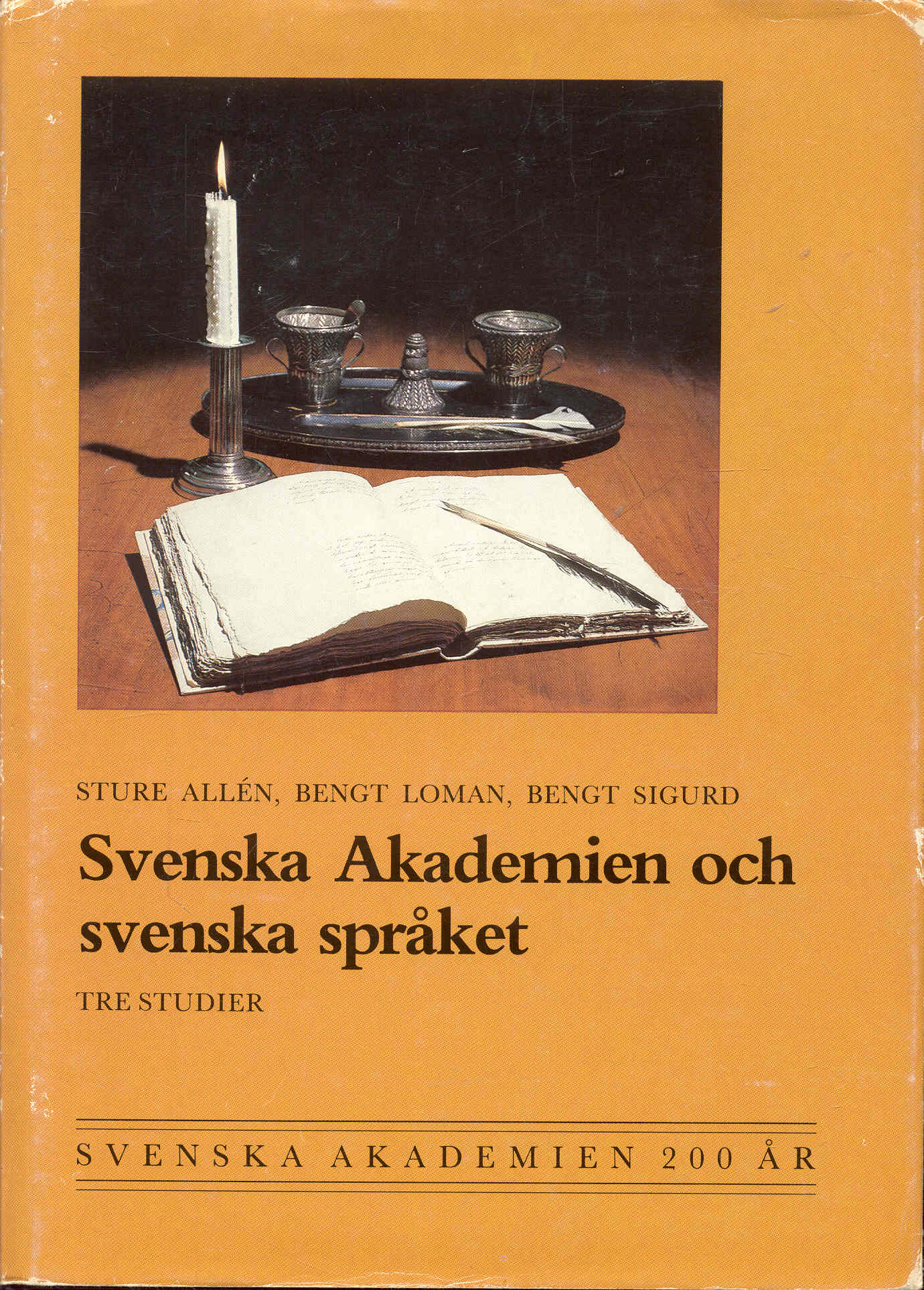 Svenska Akademien och Svenska Spraket: tre Studier