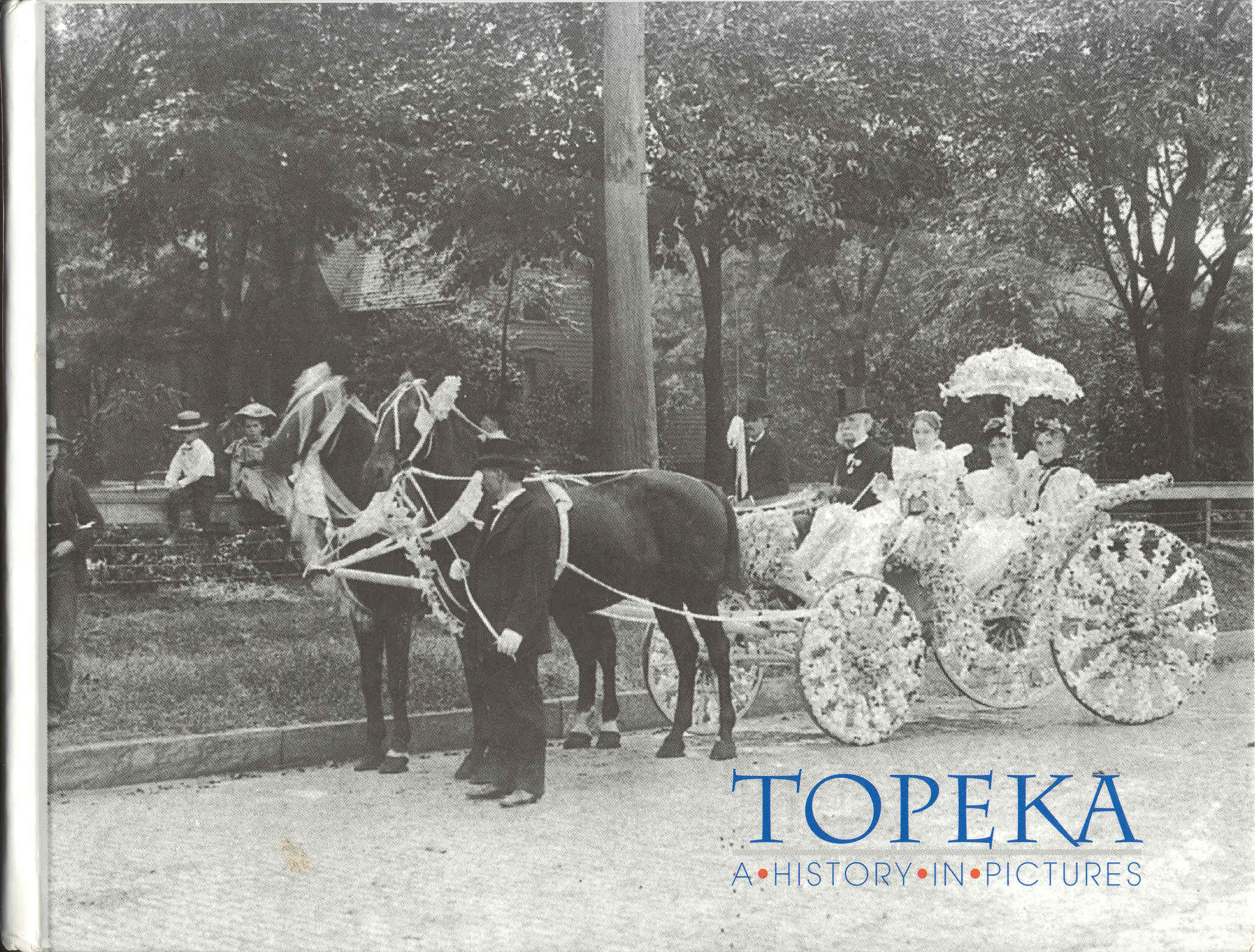 Topeka: A History in Pictures