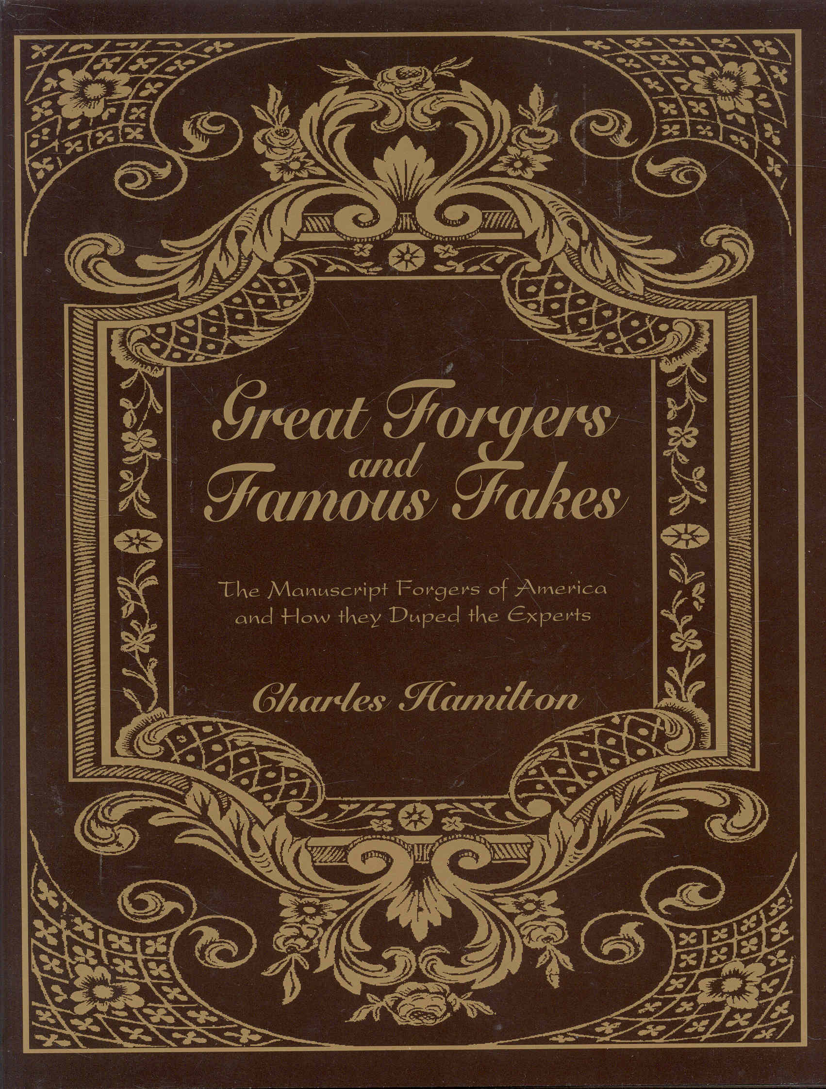 Great Forgers and Famous Fakes: The Manuscript Forgers of America and How They Duped the Experts
