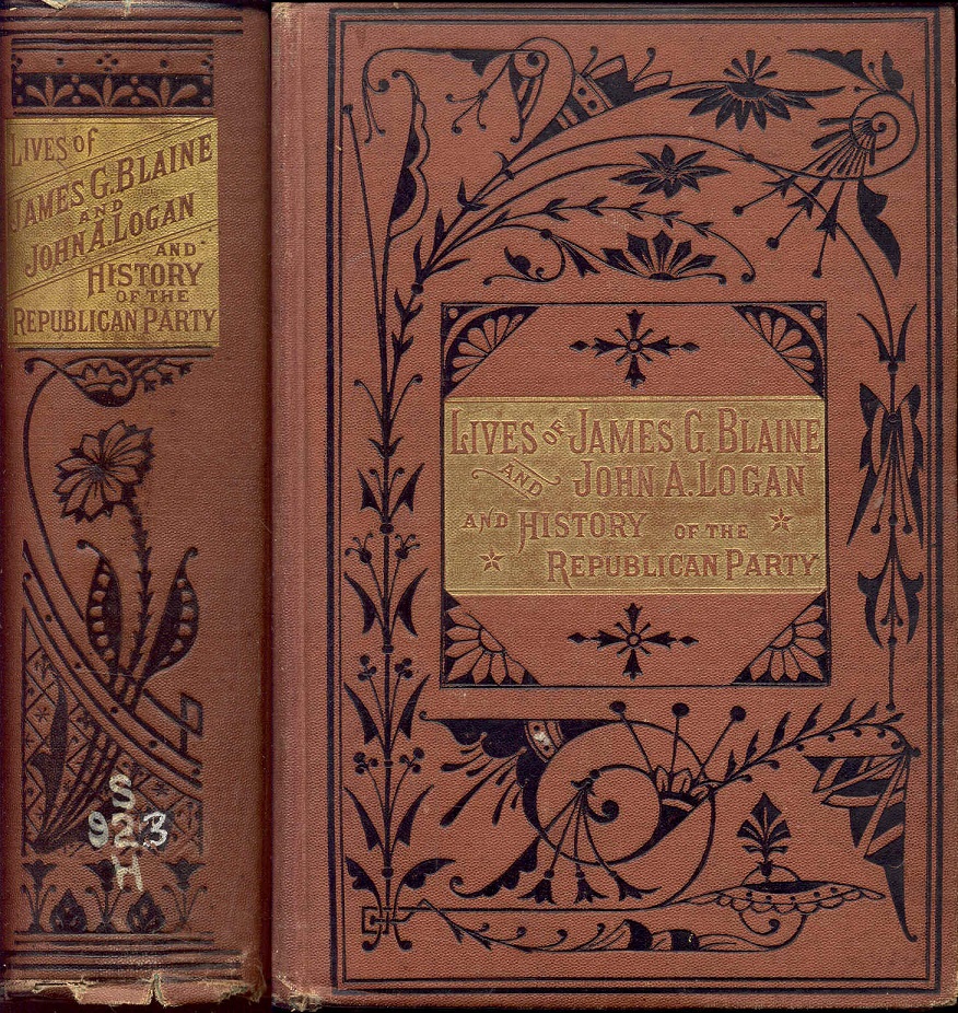 Early Life and Public Career of Hon. James G. Blaine, Patriot, Statesman and Historian
