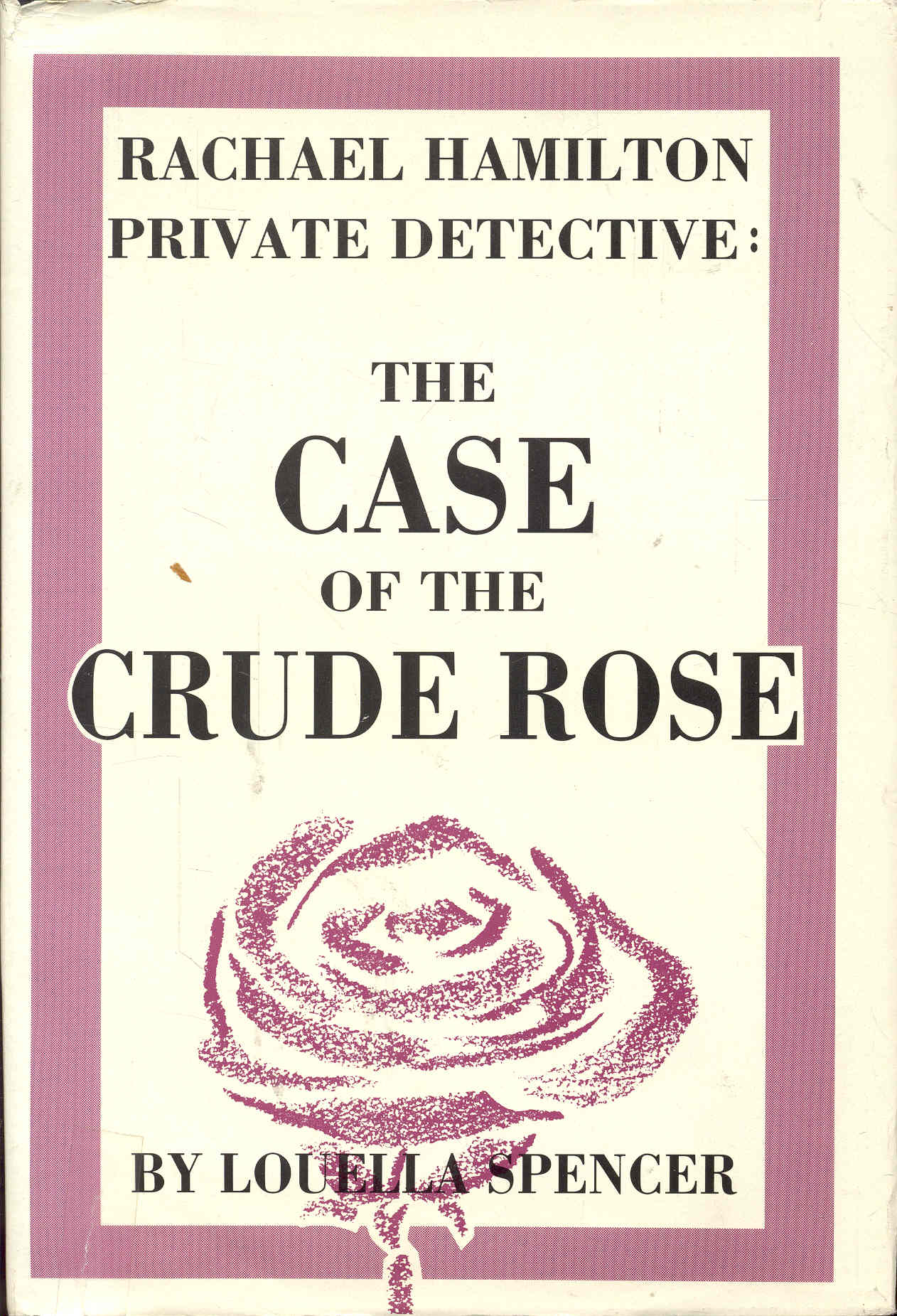 Rachael Hamilton Private Detective: The Case of the Crude Rose