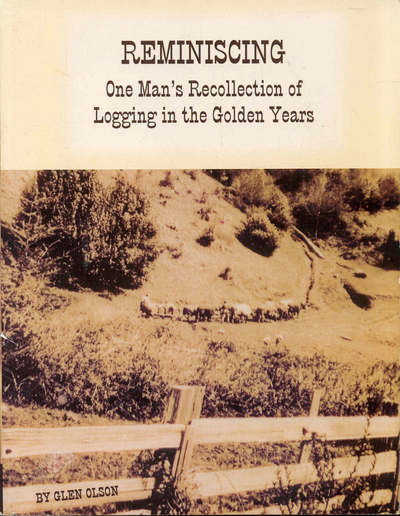 REMINISCING: One Man's Recollection of Logging in the Golden Years