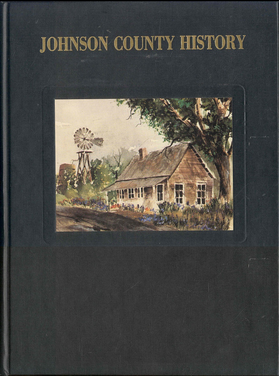 The History of Johnson County, Texas (Volume I)