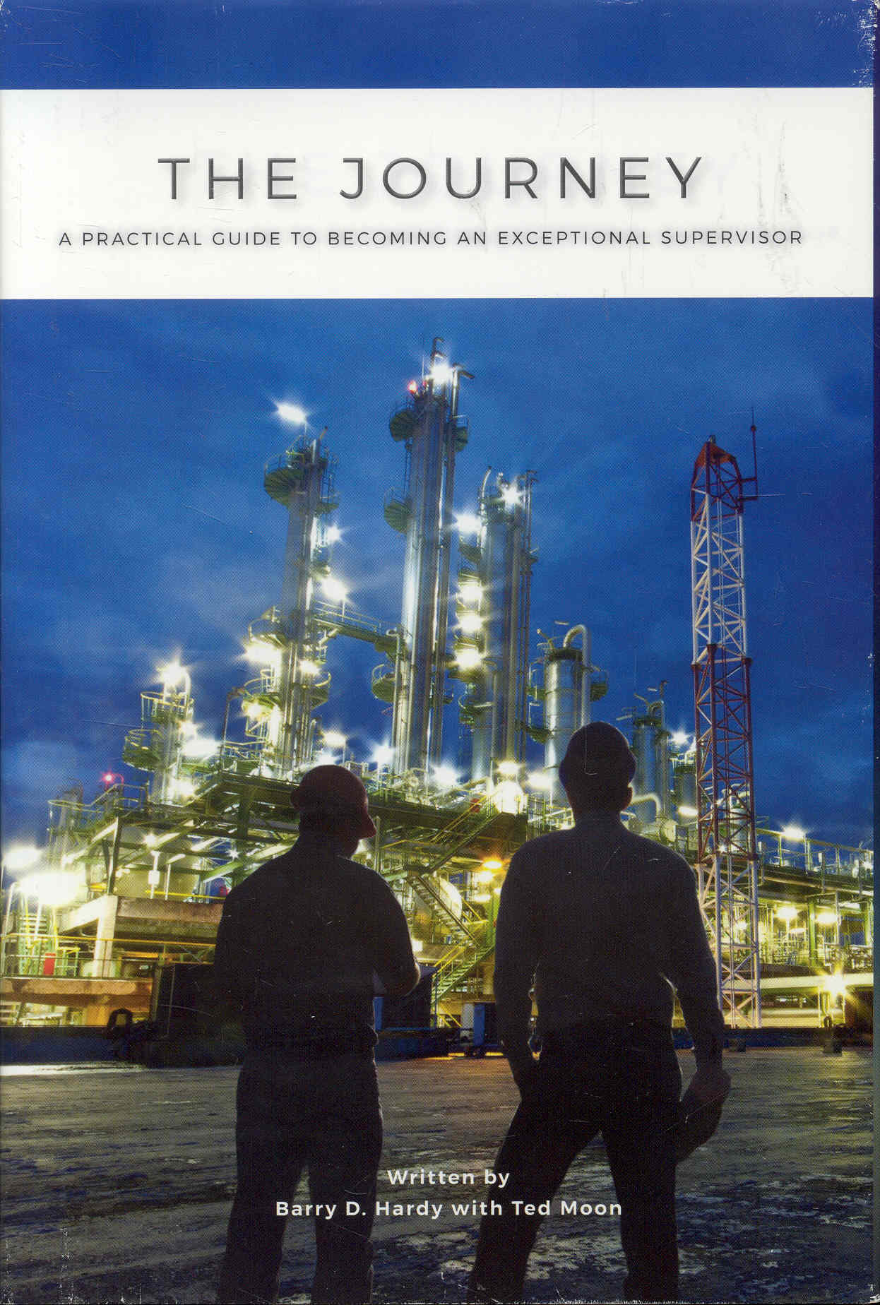 The Journey: A Practical Guide to Becoming an Exceptional Supervisor