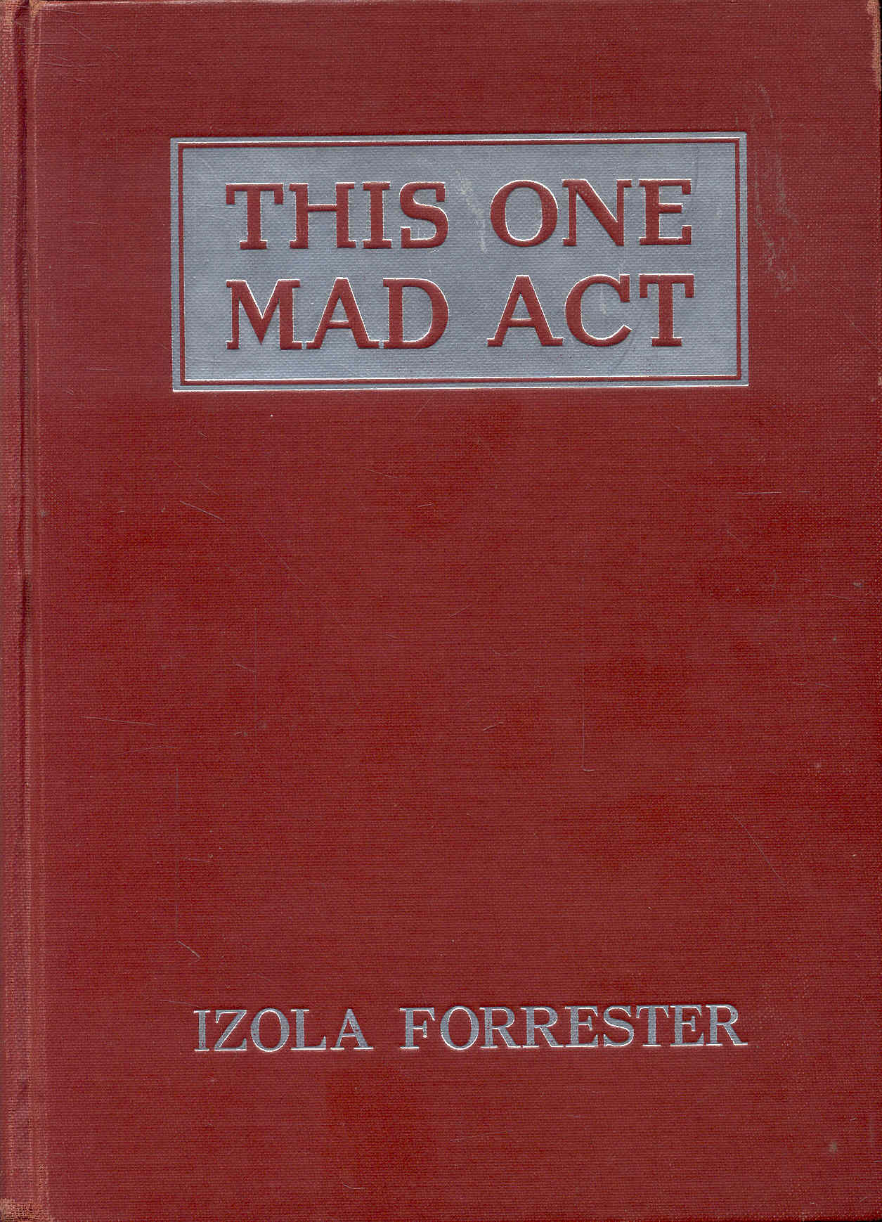 This One MAD ACT.: The Unknown Story of John Wilkes Booth and His Family