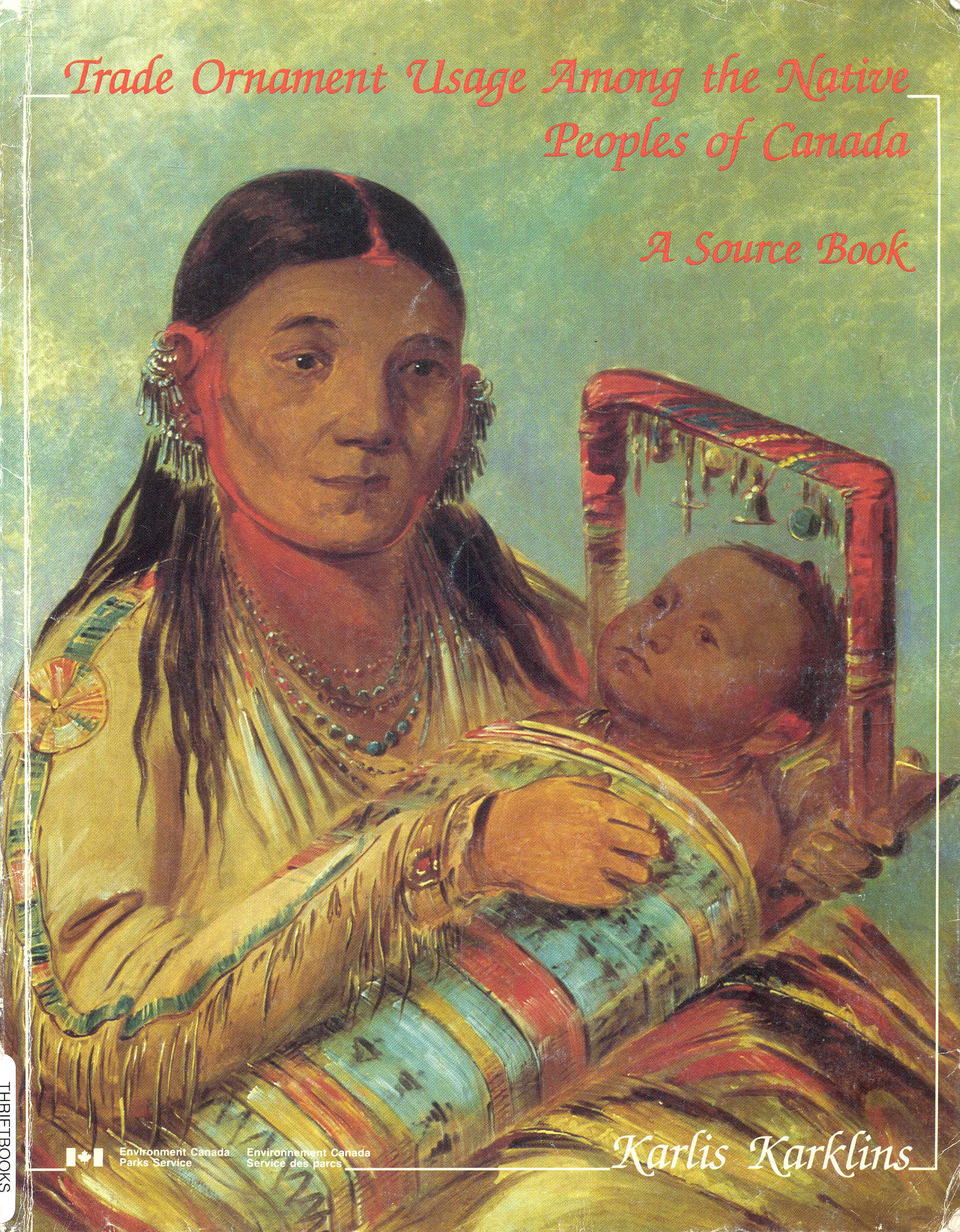 Trade Ornament Usage Among the Native Peoples of Canada: A Source Book
