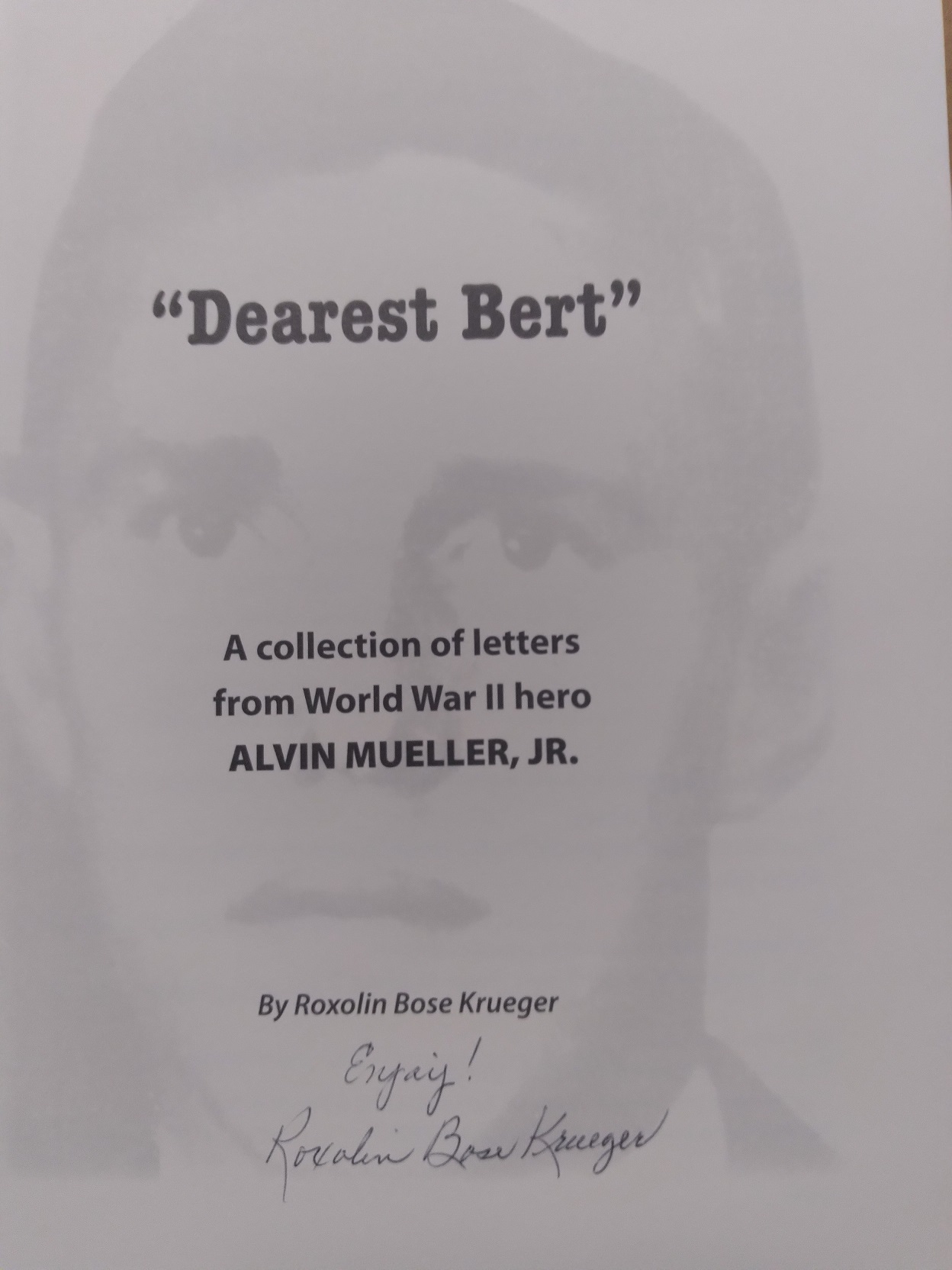 Dearest Bert: A Collection of Letters from World War II Hero Alvin Mueller, Jr.