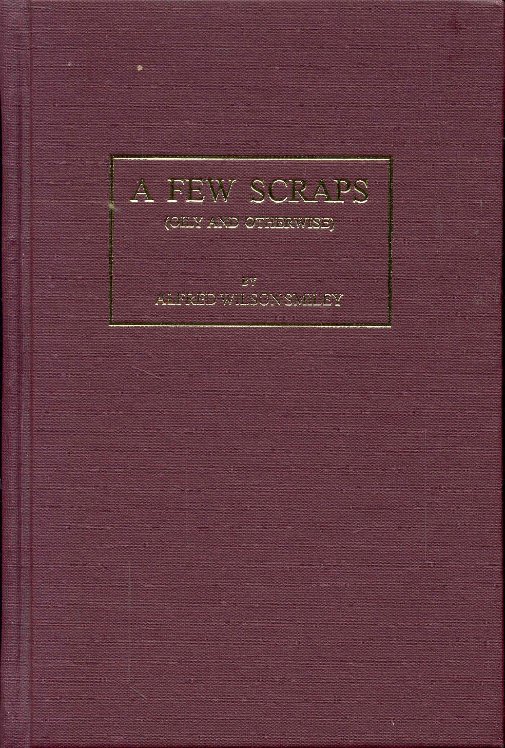 A Few Scraps (Oily and Otherwise)