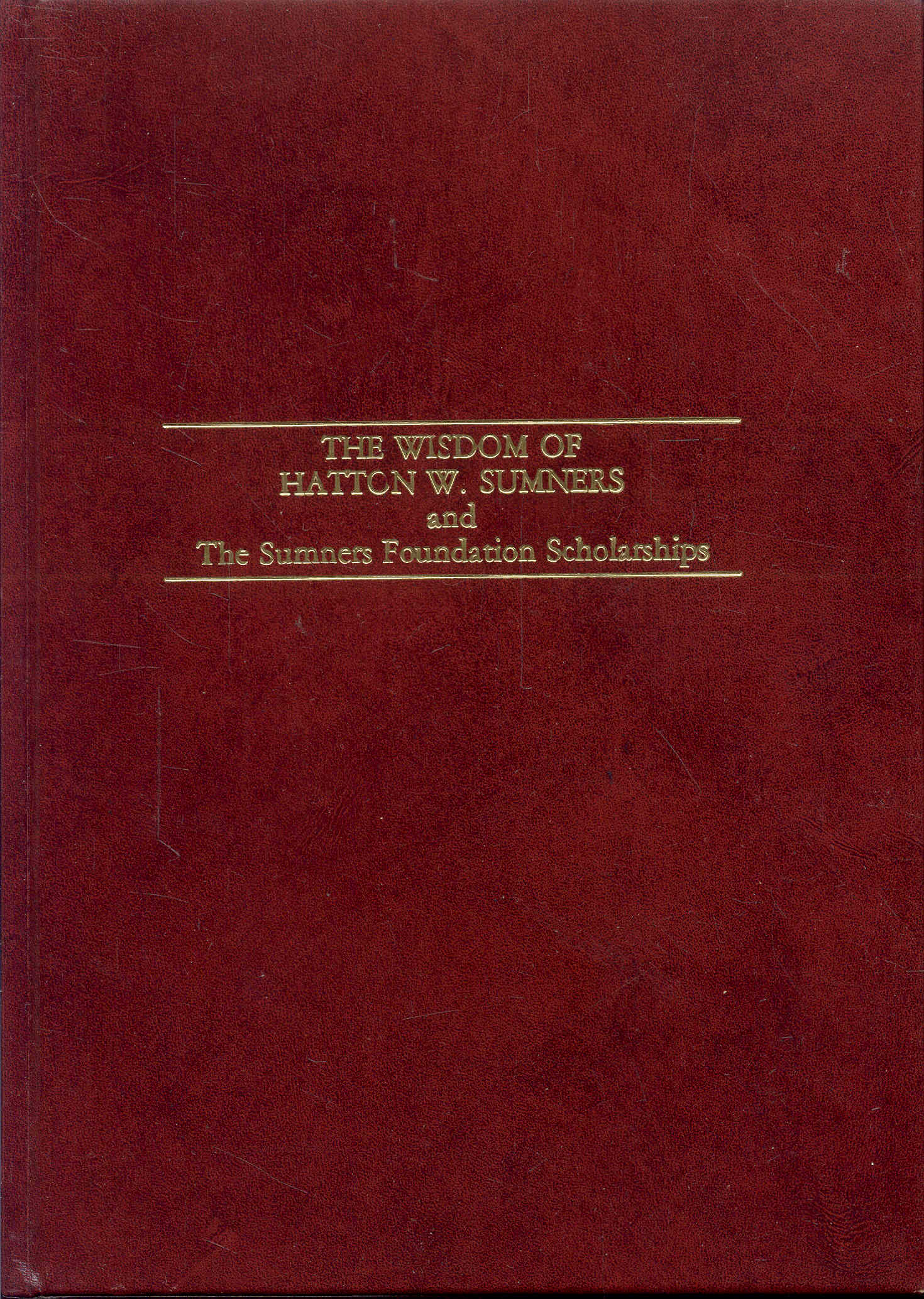 The Wisdom of Hatton W. Sumners and The Sumners Foundation Scholarships