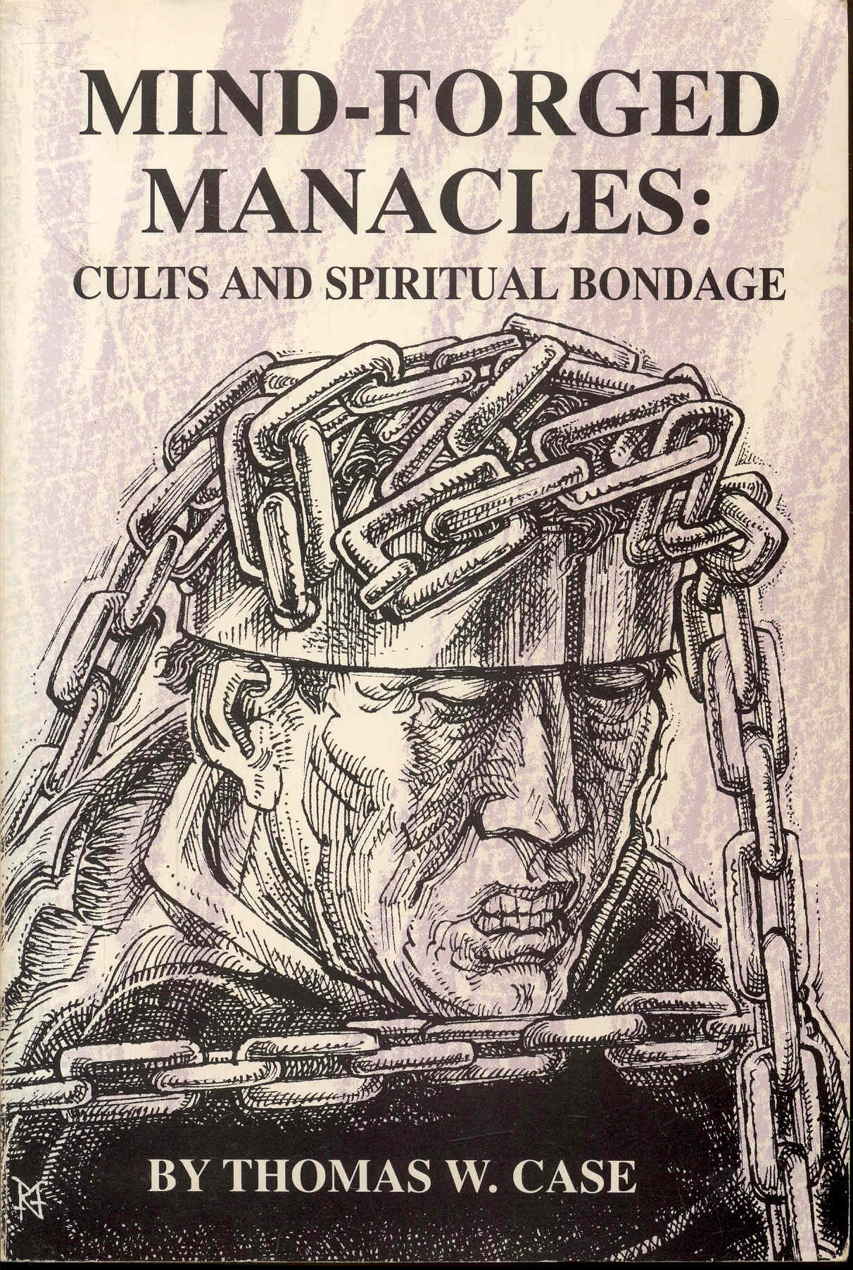 Mind-Forged Manacles: Cults and Spiritual Bondage