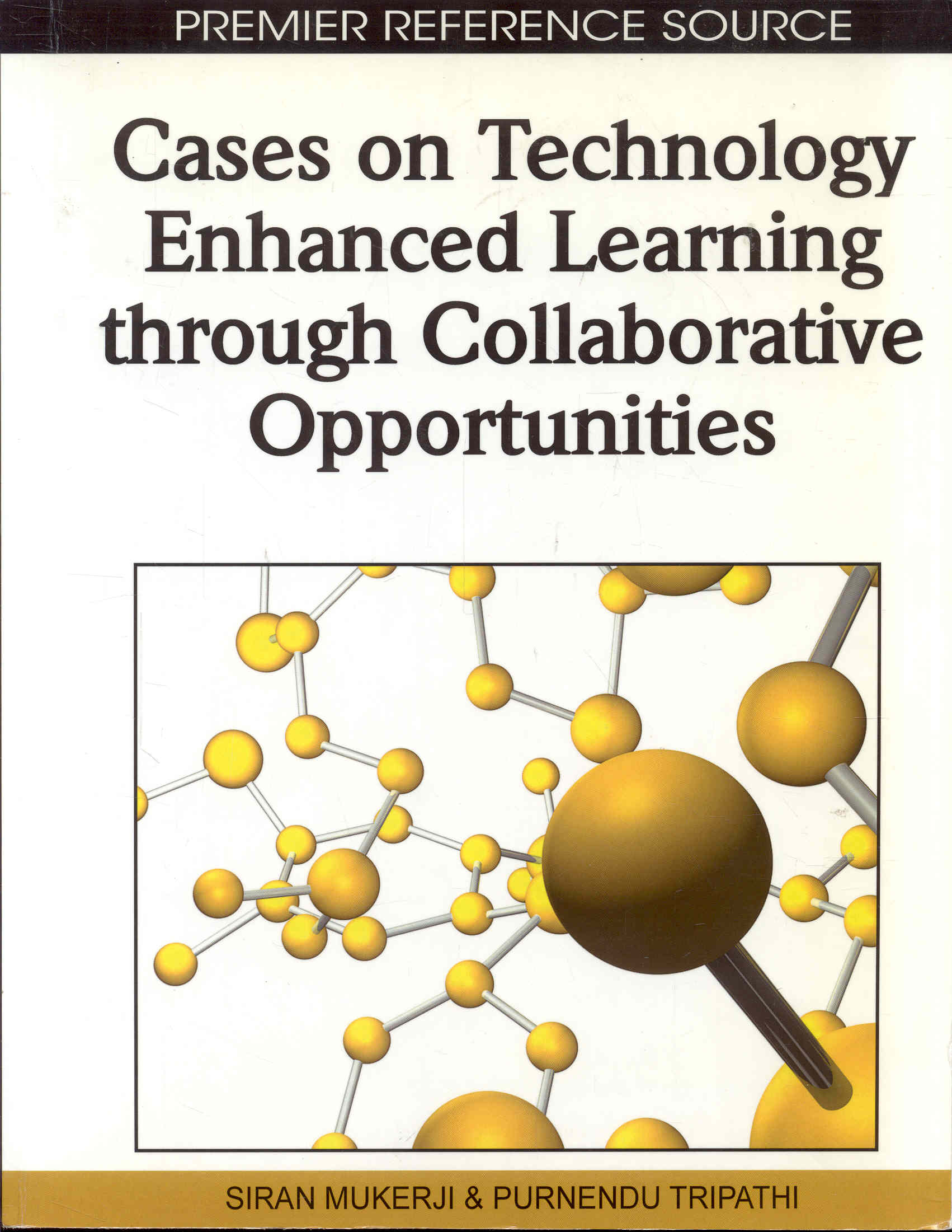 Cases on Technology Enhanced Learning Through Collaborative Opportunities