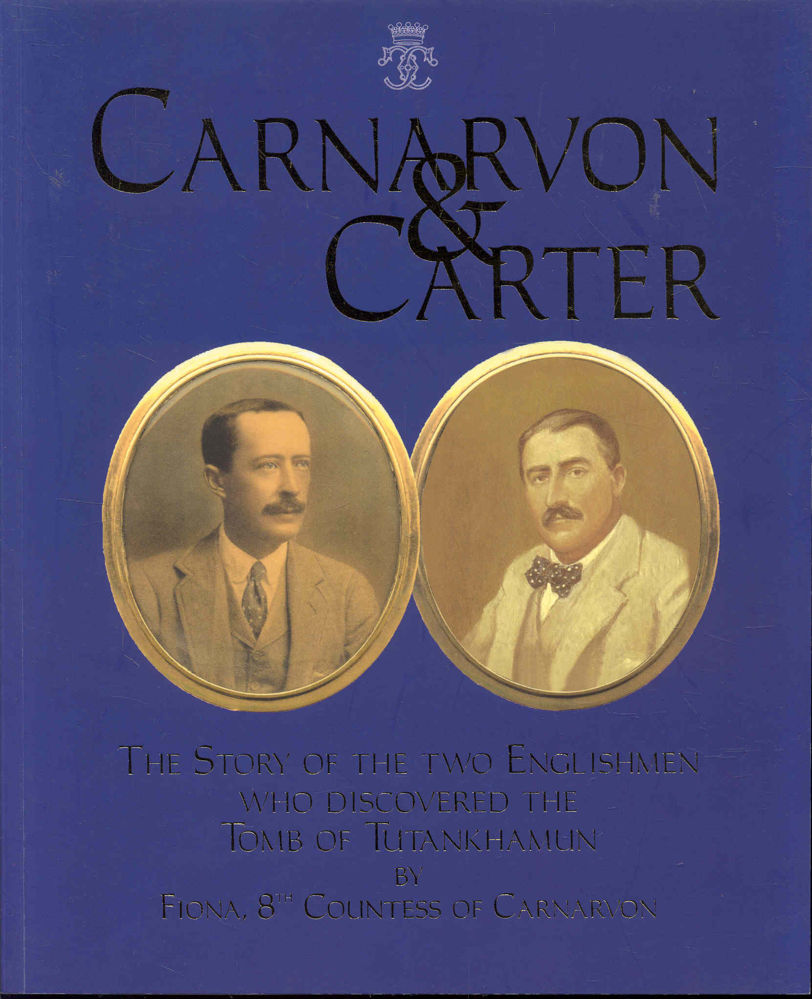 Carnarvon & Carter: The Story of the Two Englishmen who Discovered the Tomb of Tutankhamun