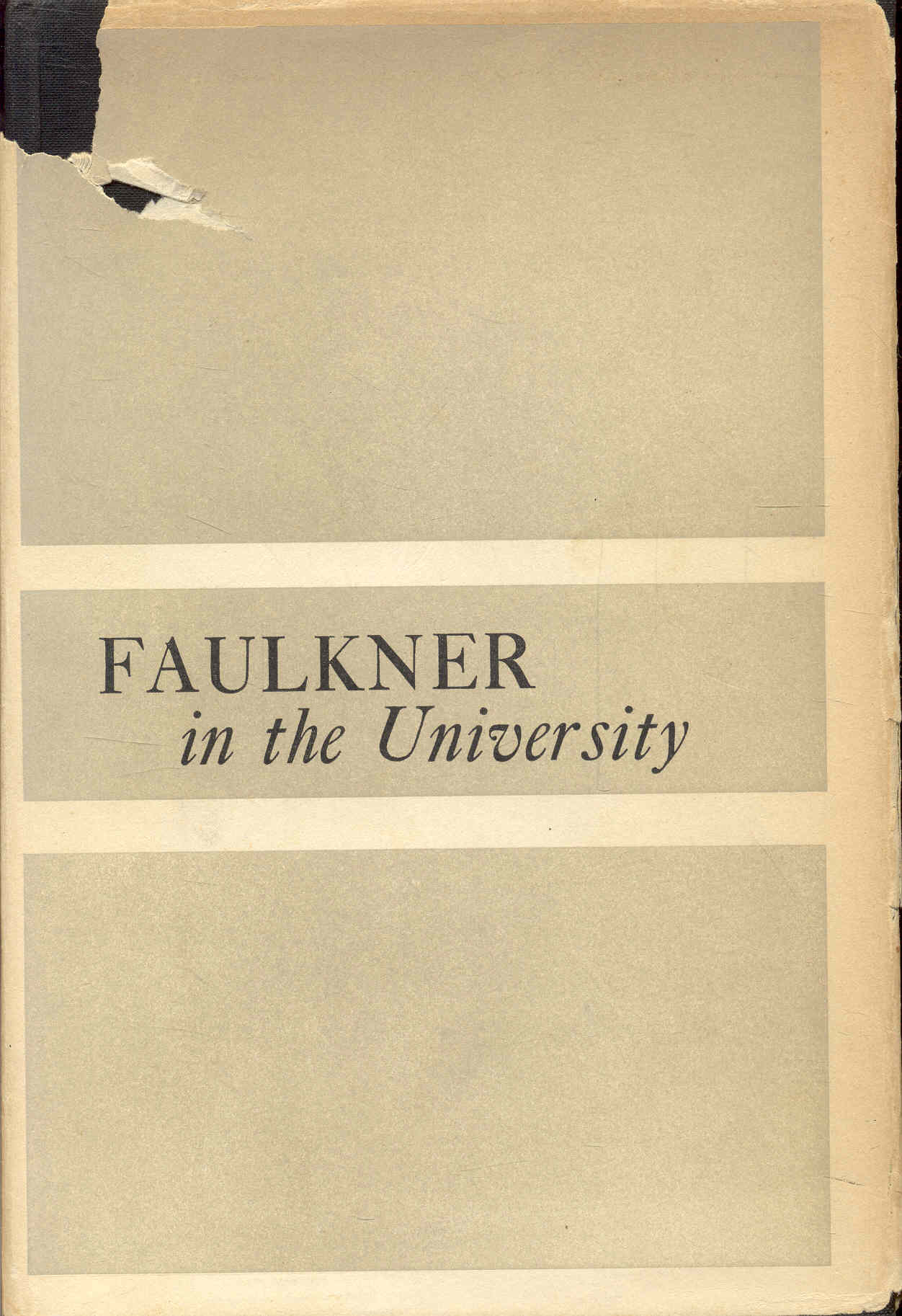 FAULKNER in the University: Class Conferences at the University of Virginia 1957-1958