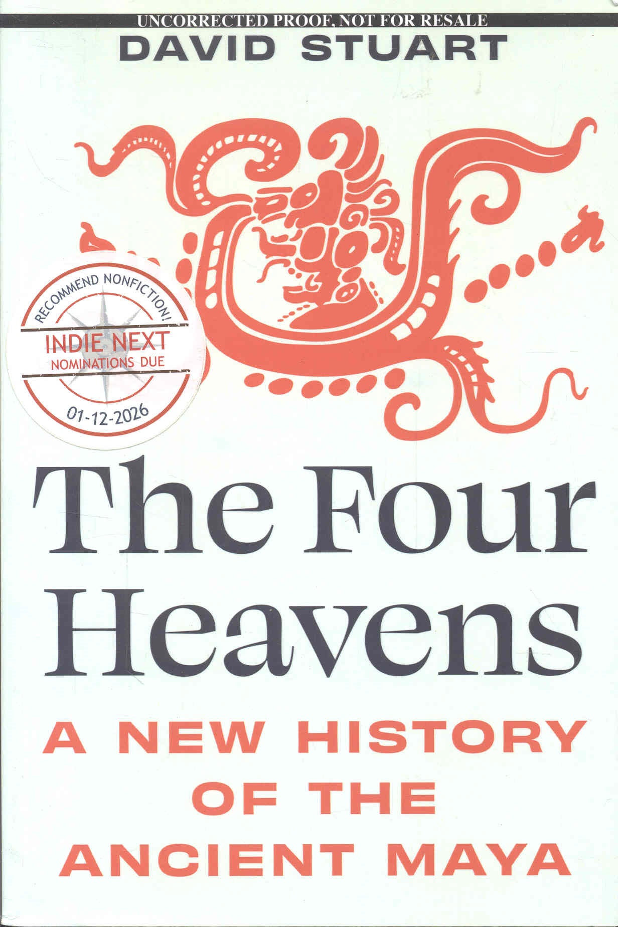 The Four Heavens: A New History of the Ancient Maya (Unearthing the Past)
