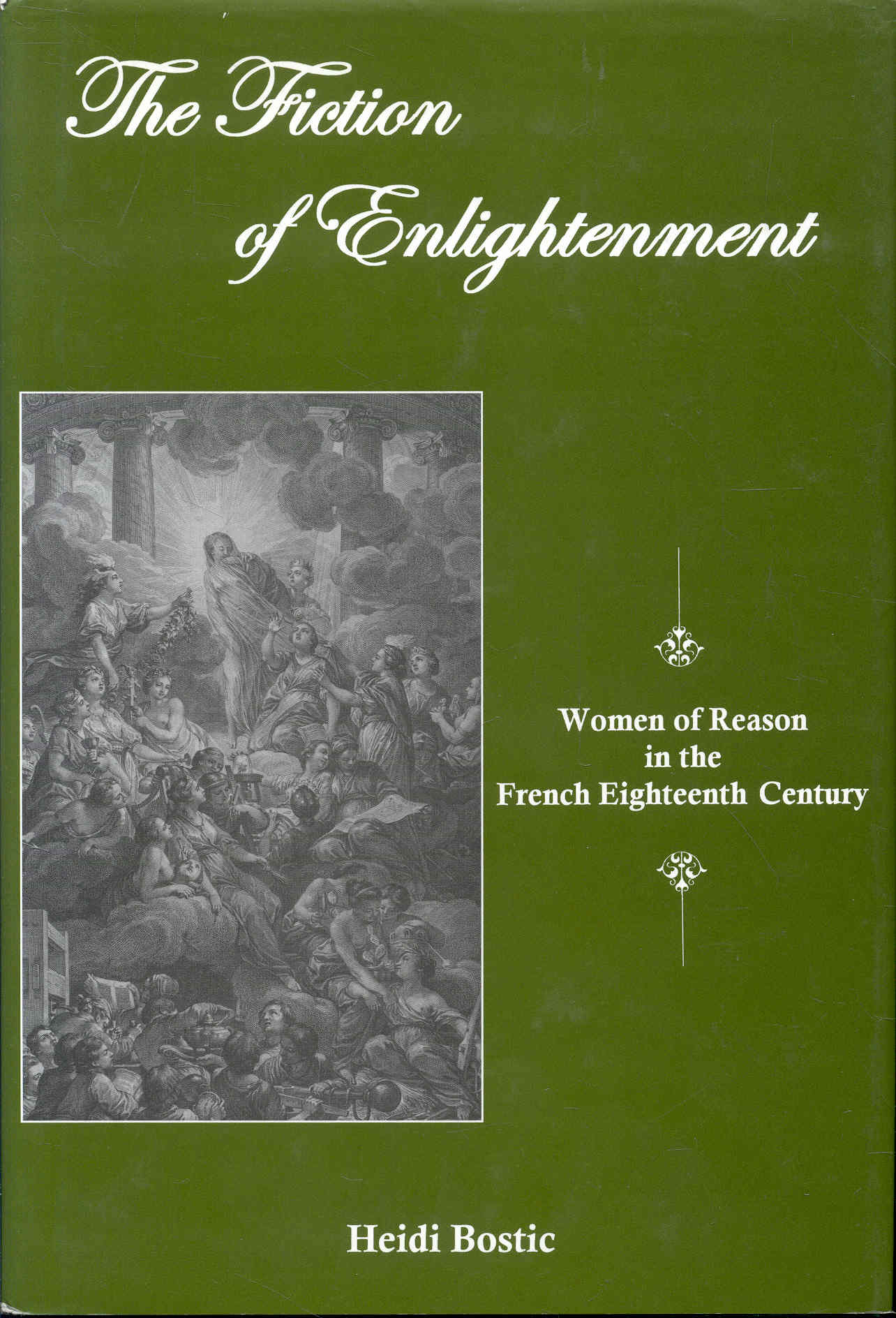 The Fiction of Enlightenment: Women of Reason in the French Eighteenth Century