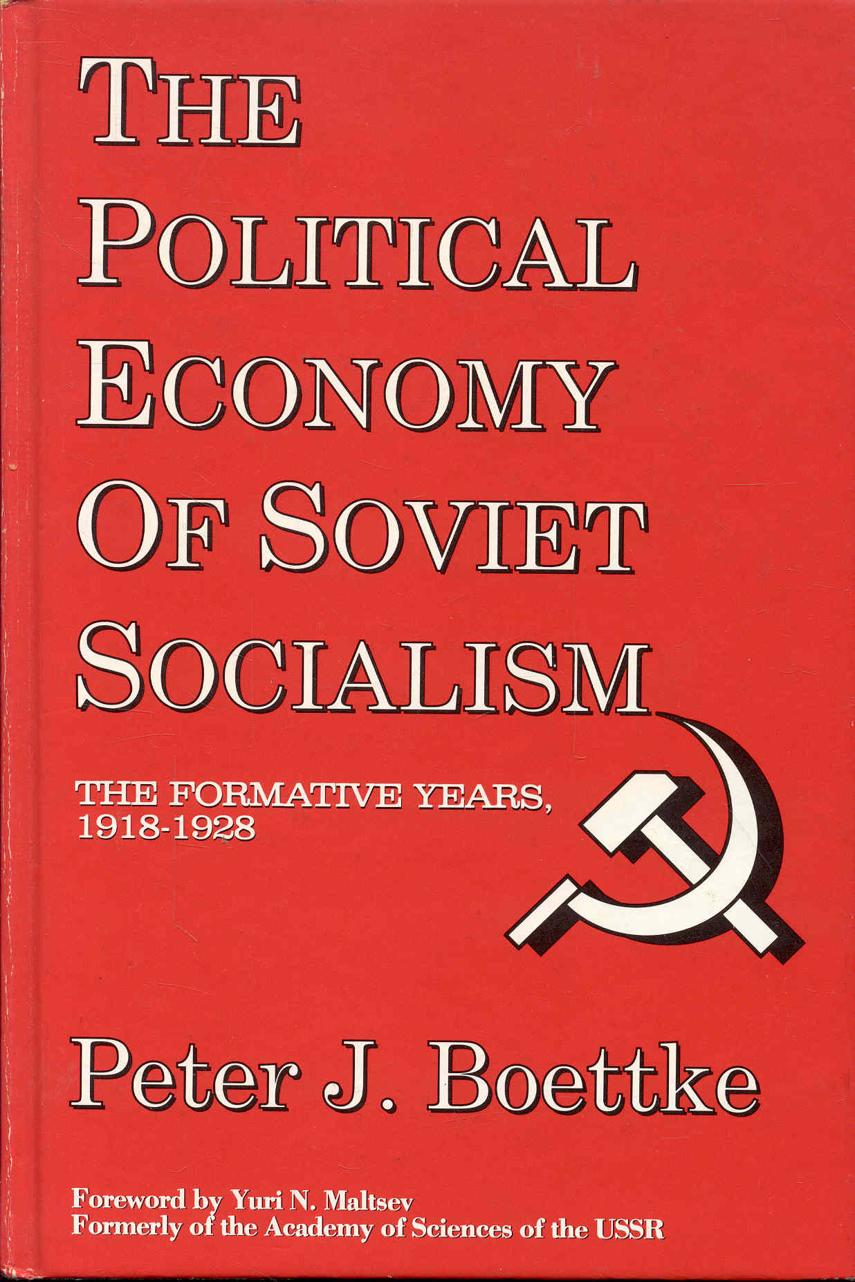 The Political Economy of Soviet Socialism: The Formative Years, 1918-1928