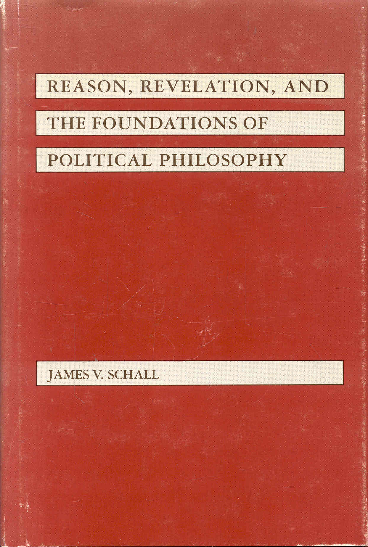 Reason, Revelation and the Foundations of Political Philosophy