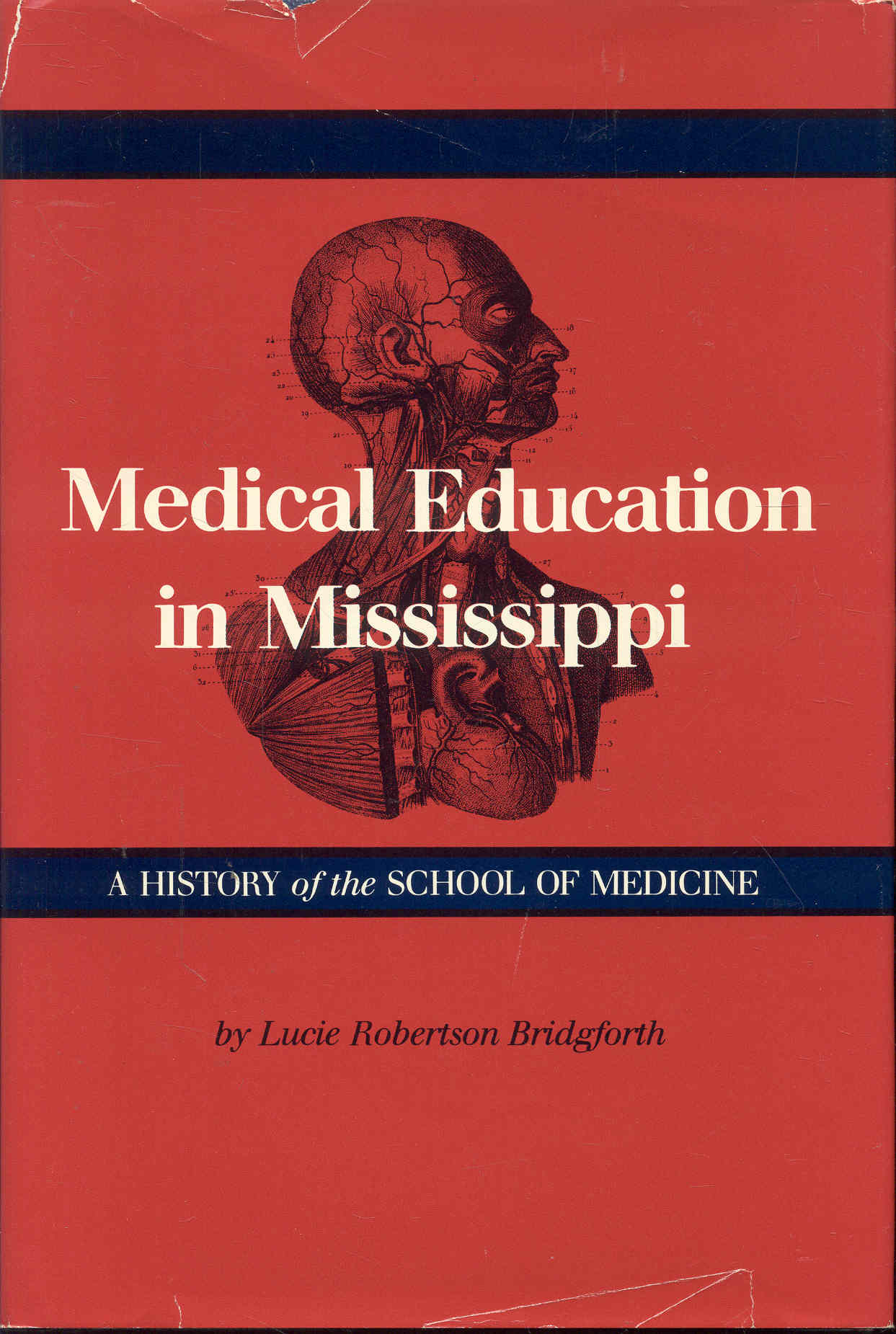 Medical Education in Mississippi: A HISTORY of the SCHOOL OF MEDICINE
