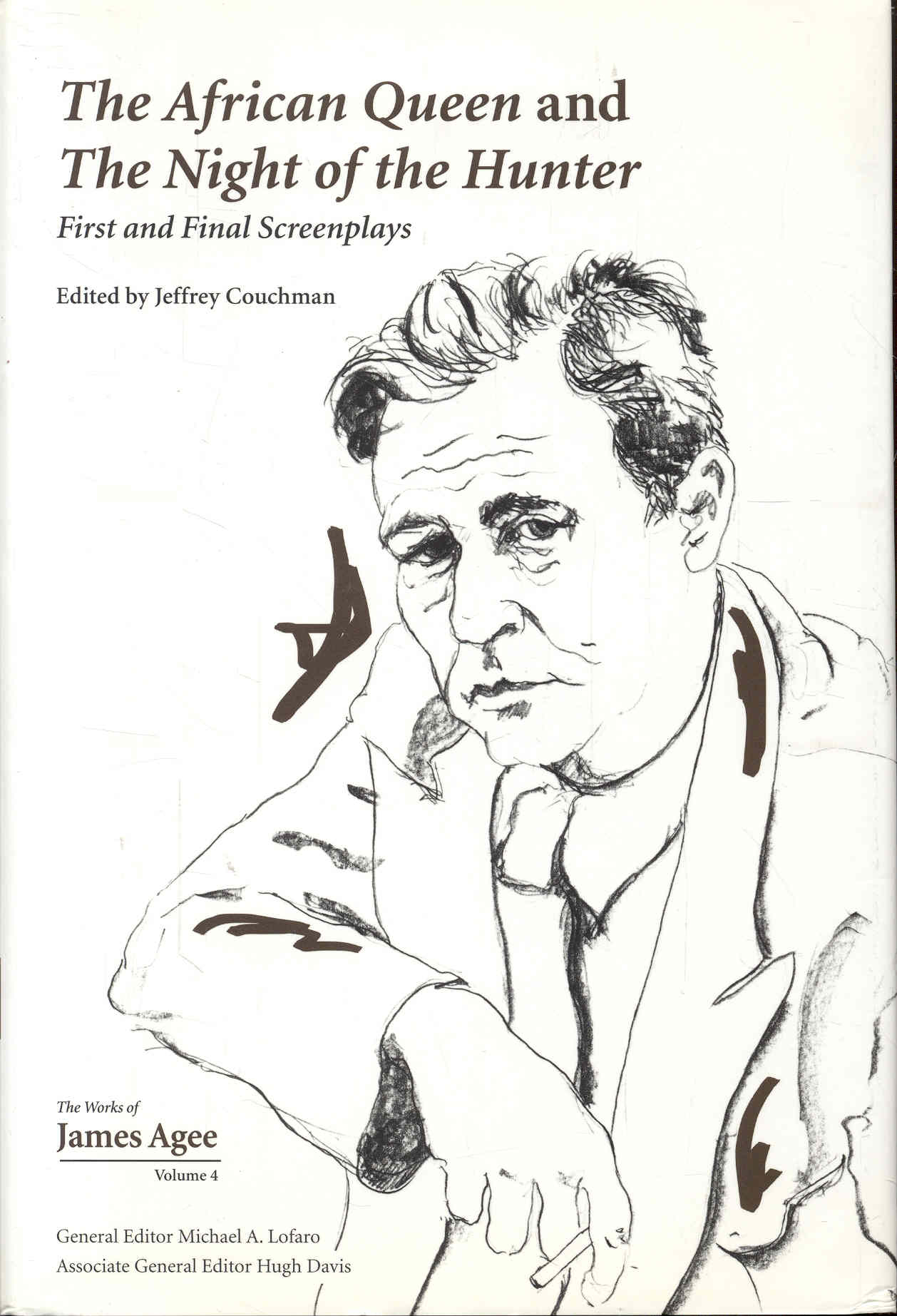 The African Queen and The Night of the Hunter: First and Final Screenplays (The Works of James Agee, Volume 4)