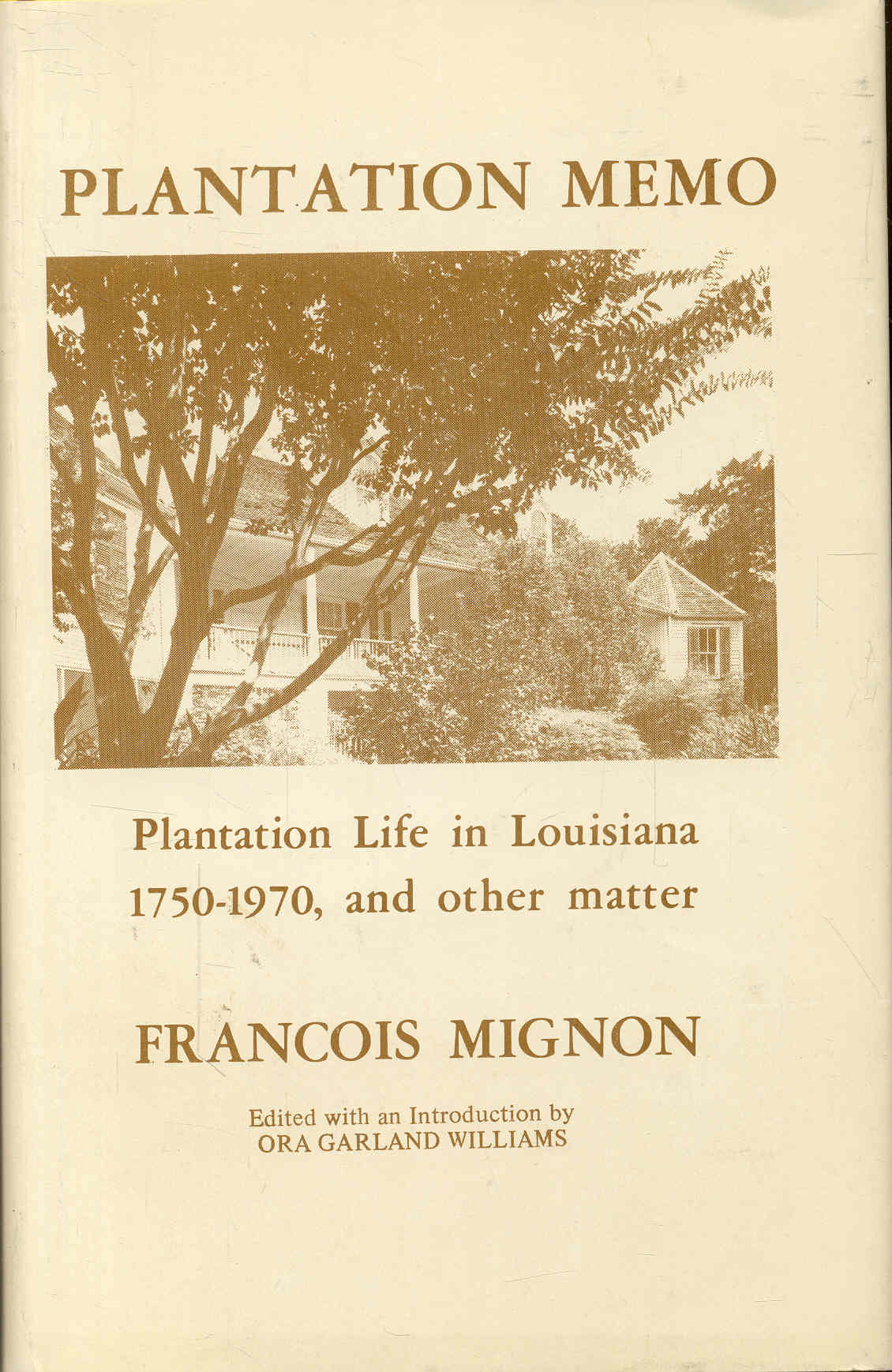 PLANTATION MEMO: Plantation Life Louisiana 1750-1970 and Other Matter