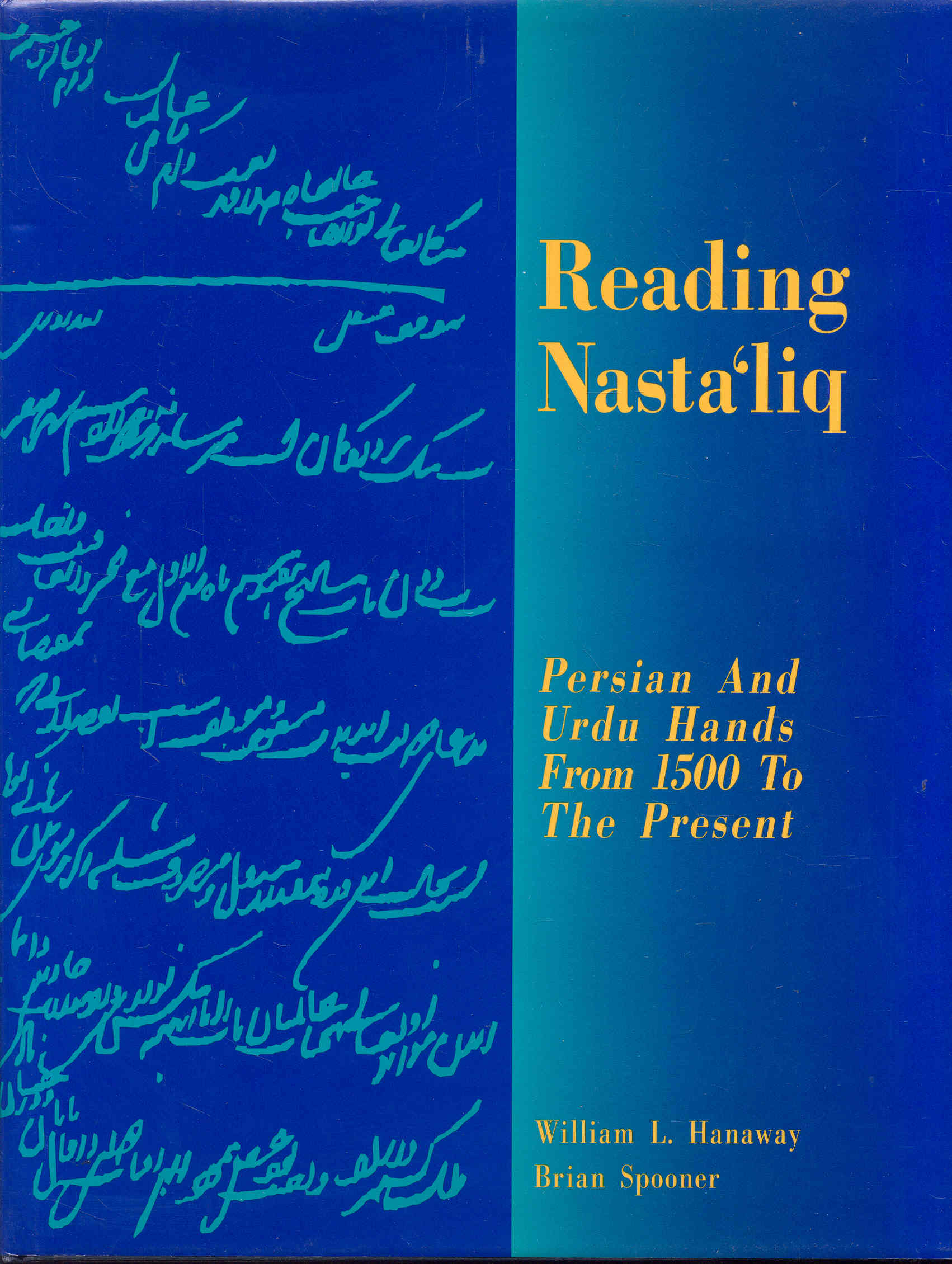 Reading Nasta'Liq: Persian and Urdu Hands from 1500 to the Present