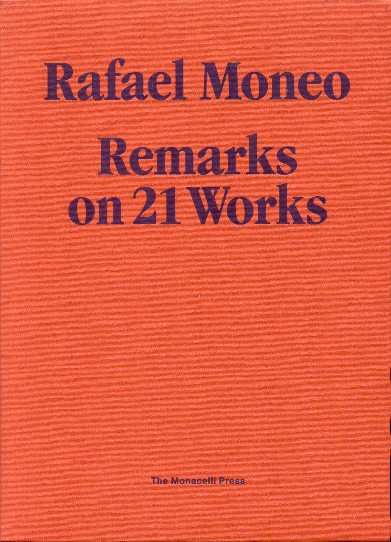 Image for Rafael Moneo: Remarks on 21 Works Rafael Moneo: Remarks on 21 Works