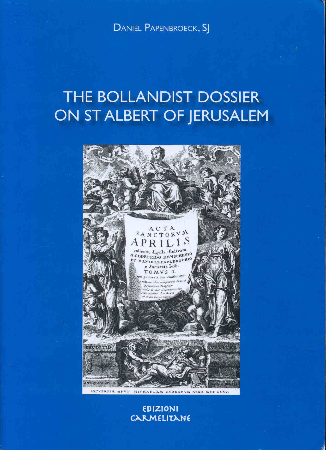The Bollandist Dossier on St Albert of Jerusalem