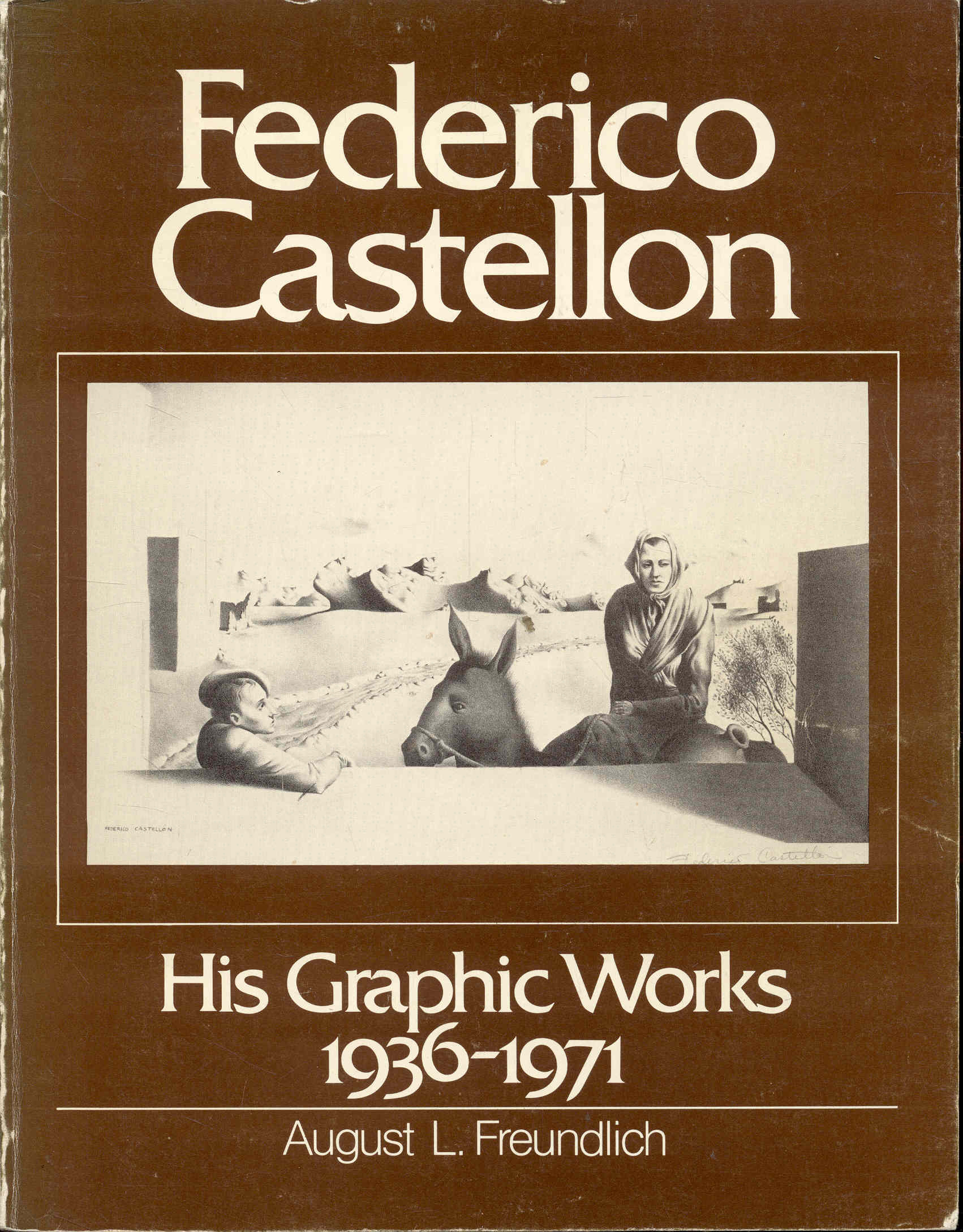 Image for Federico Castellon: His Graphic Works, 1936-1971 Federico Castellon: His Graphic Works, 1936-1971